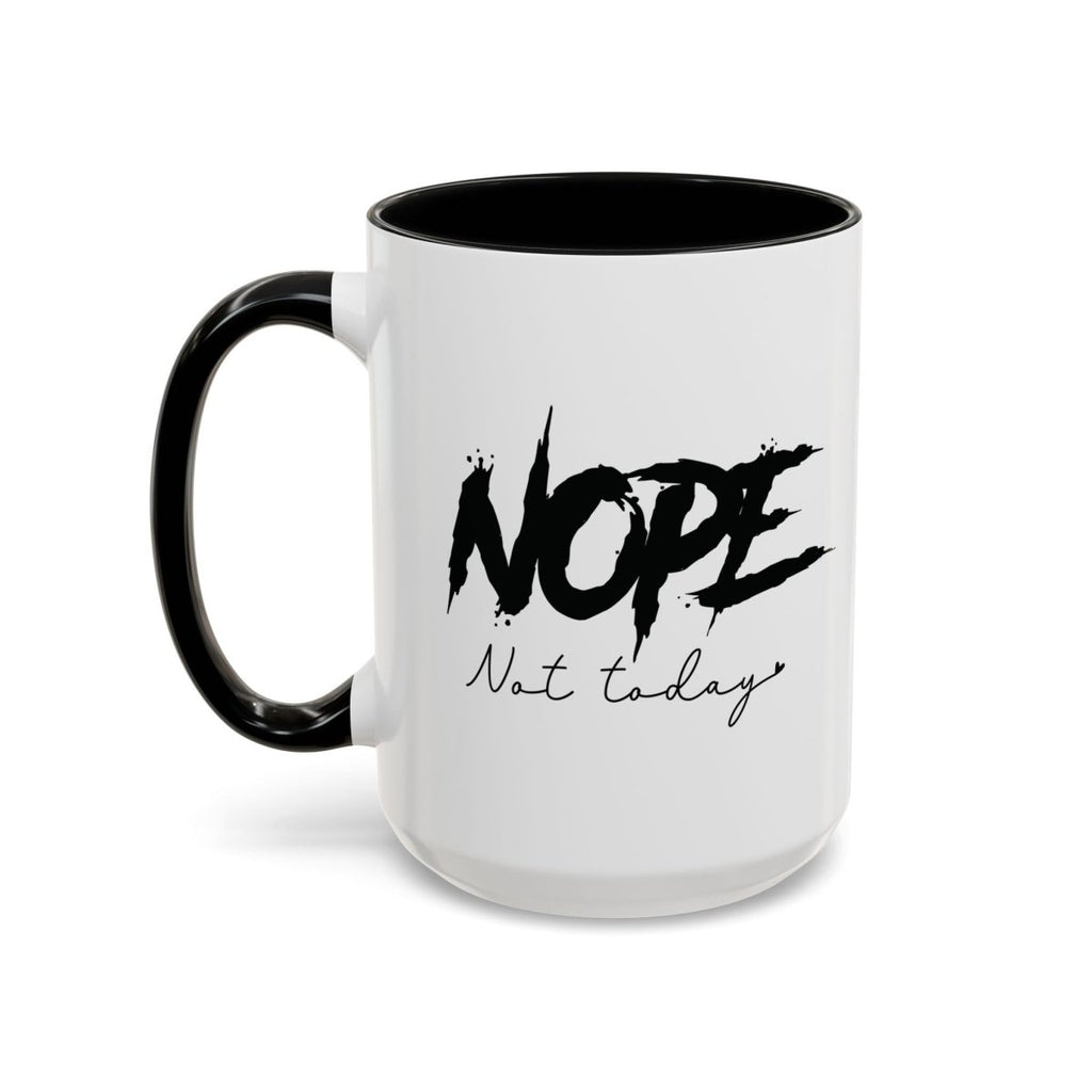Graphic Accent Coffee Mug (11oz, 15oz) - Nope Not Today | Mug by atgodanddesigns