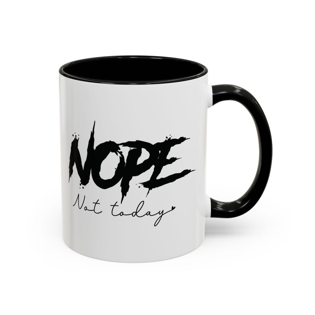 Graphic Accent Coffee Mug (11oz, 15oz) - Nope Not Today | Mug by atgodanddesigns