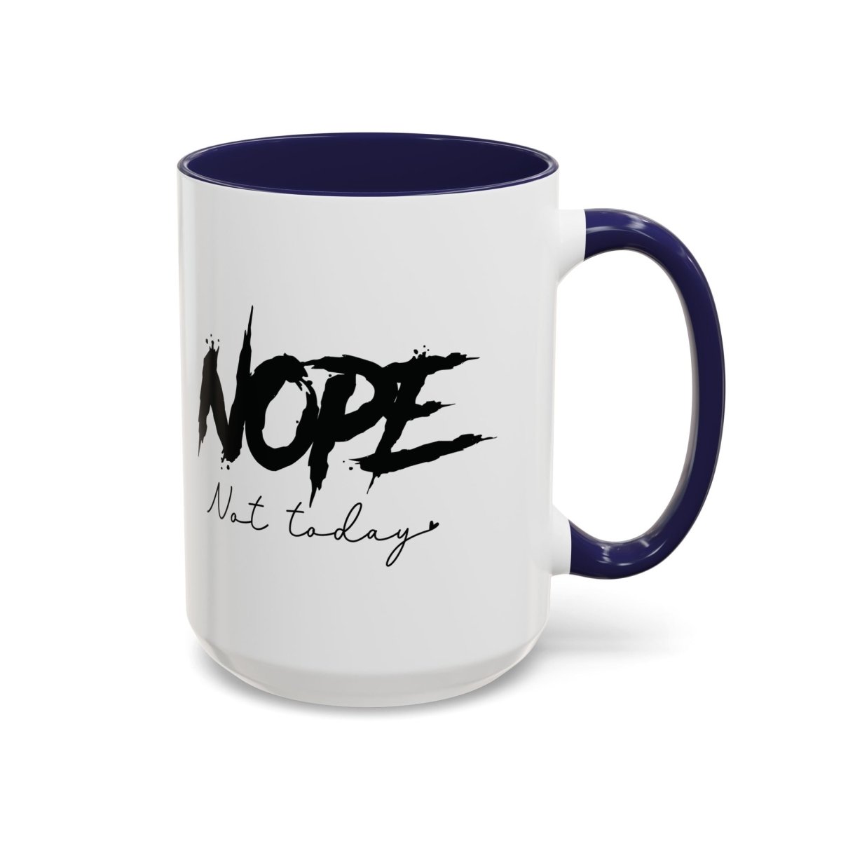 Graphic Accent Coffee Mug (11oz, 15oz) - Nope Not Today | Mug by atgodanddesigns