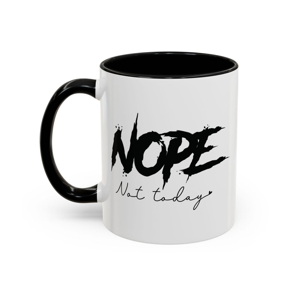 Graphic Accent Coffee Mug (11oz, 15oz) - Nope Not Today | Mug by atgodanddesigns