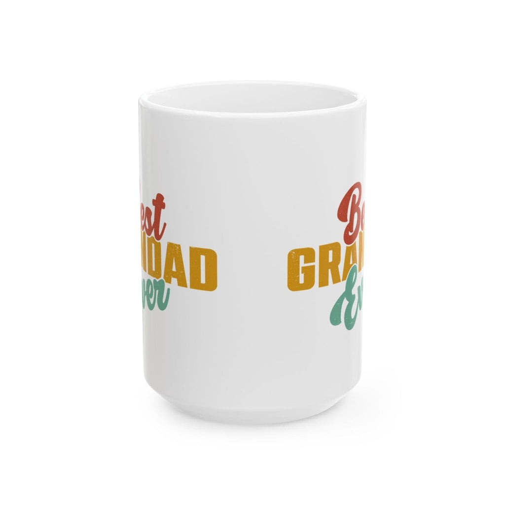 Graphic Ceramic Mug (11oz, 15oz) - Best Granddad Ever | Mug by atgodanddesigns