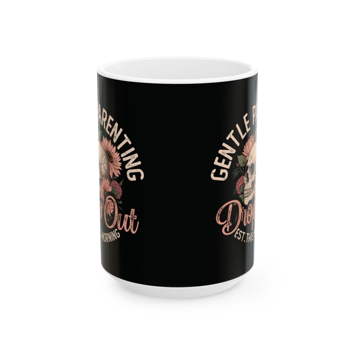 Graphic Ceramic Mug (11oz, 15oz) - Gentle Parenting Drop Out | Mug by atgodanddesigns