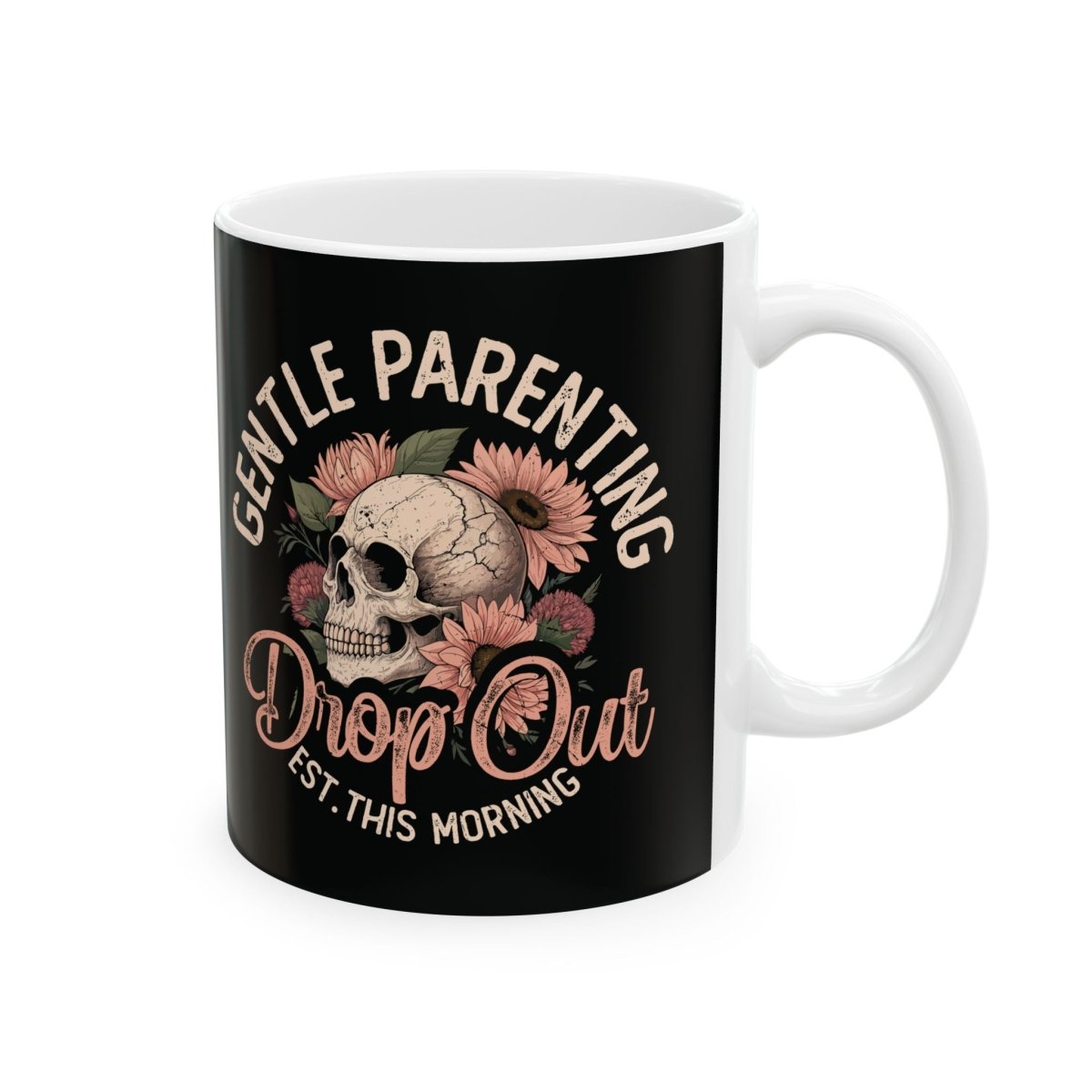 Graphic Ceramic Mug (11oz, 15oz) - Gentle Parenting Drop Out | Mug by atgodanddesigns