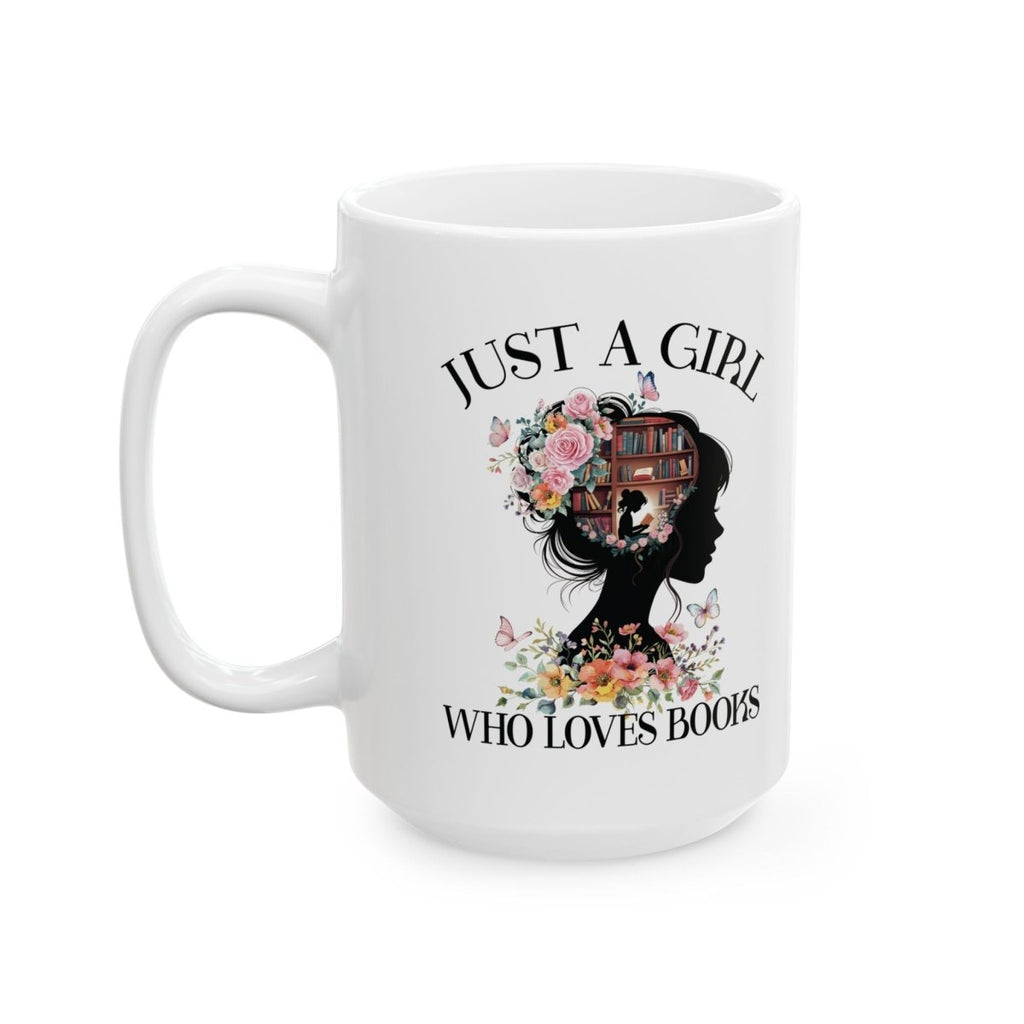 Graphic Ceramic Mug (11oz, 15oz) - Just a Girl Who Loves Books | Mug by atgodanddesigns