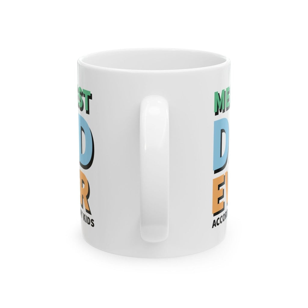 Graphic Ceramic Mug (11oz, 15oz) - Meanest Dad Ever | Mug by atgodanddesigns