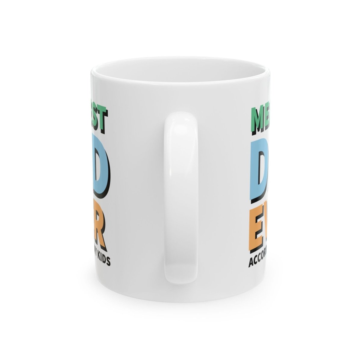 Graphic Ceramic Mug (11oz, 15oz) - Meanest Dad Ever | Mug by atgodanddesigns