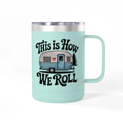 Graphic Coffee Mug Tumbler 15 oz. - This Is How We Roll | Mug by atgodanddesigns
