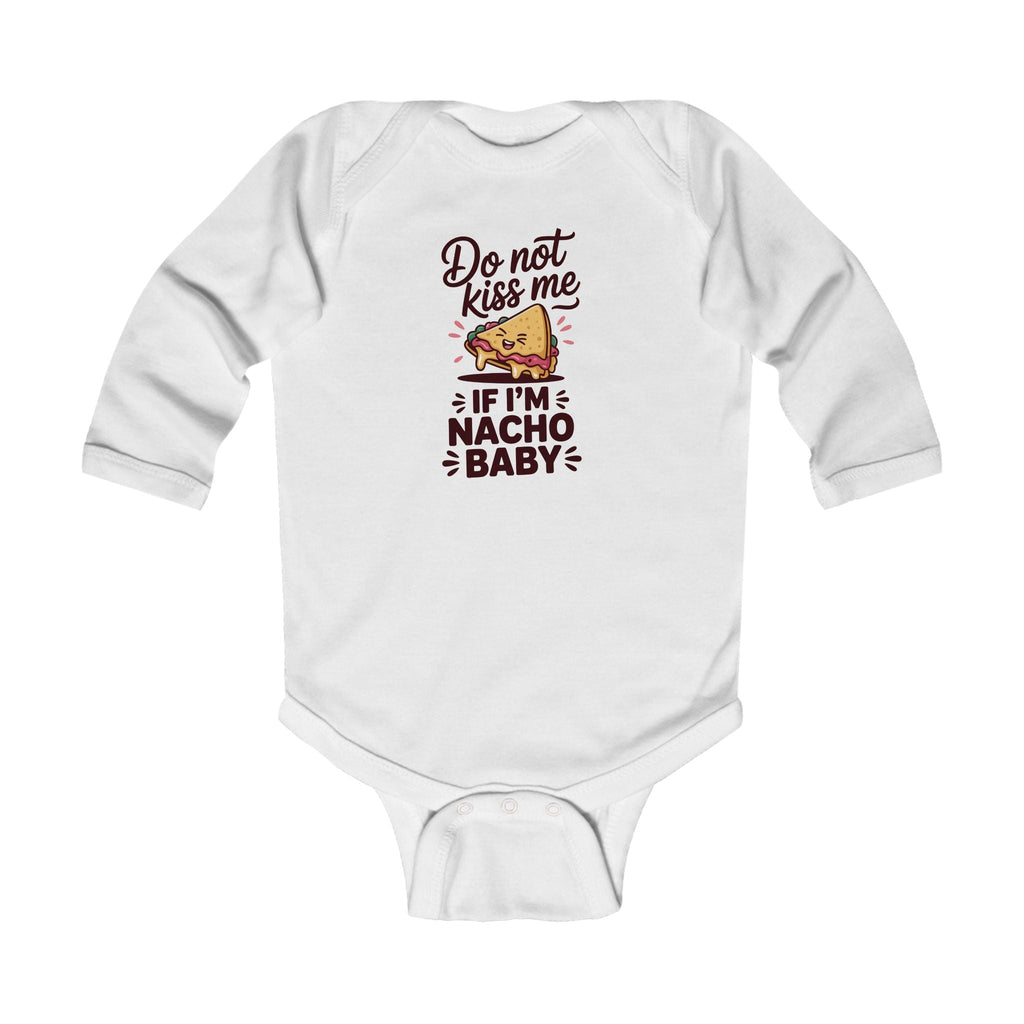 Graphic Infant Long Sleeve Onesie - Don't Kiss Me If I'm Nacho Baby | Kids clothes by atgodanddesigns