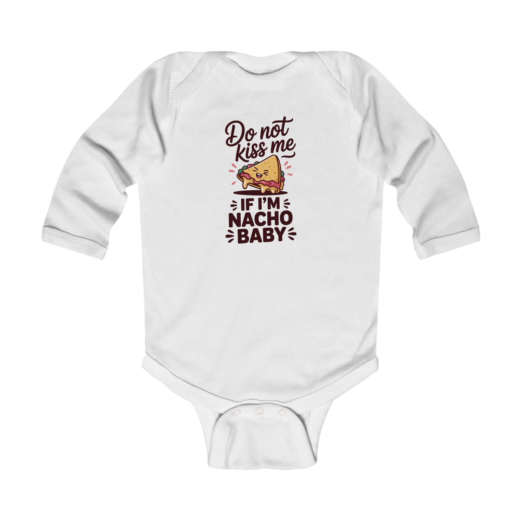 Graphic Infant Long Sleeve Onesie - Don't Kiss Me If I'm Nacho Baby | Kids clothes by atgodanddesigns