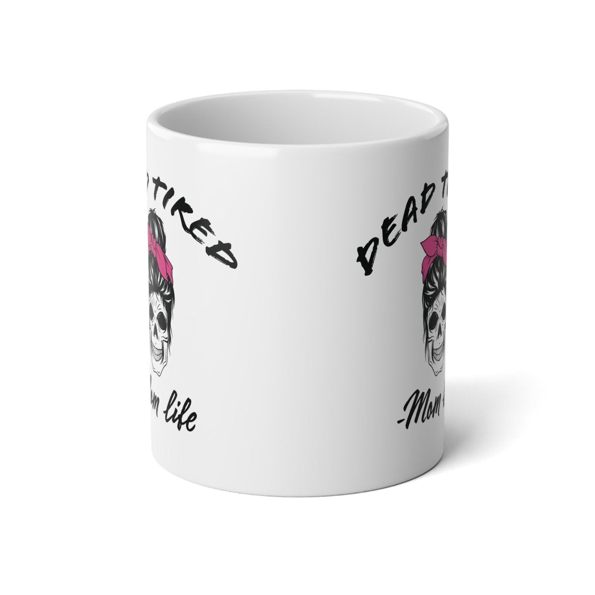 Graphic Jumbo Mug (20oz) - Dead Tired Mom Life | Mug by atgodanddesigns