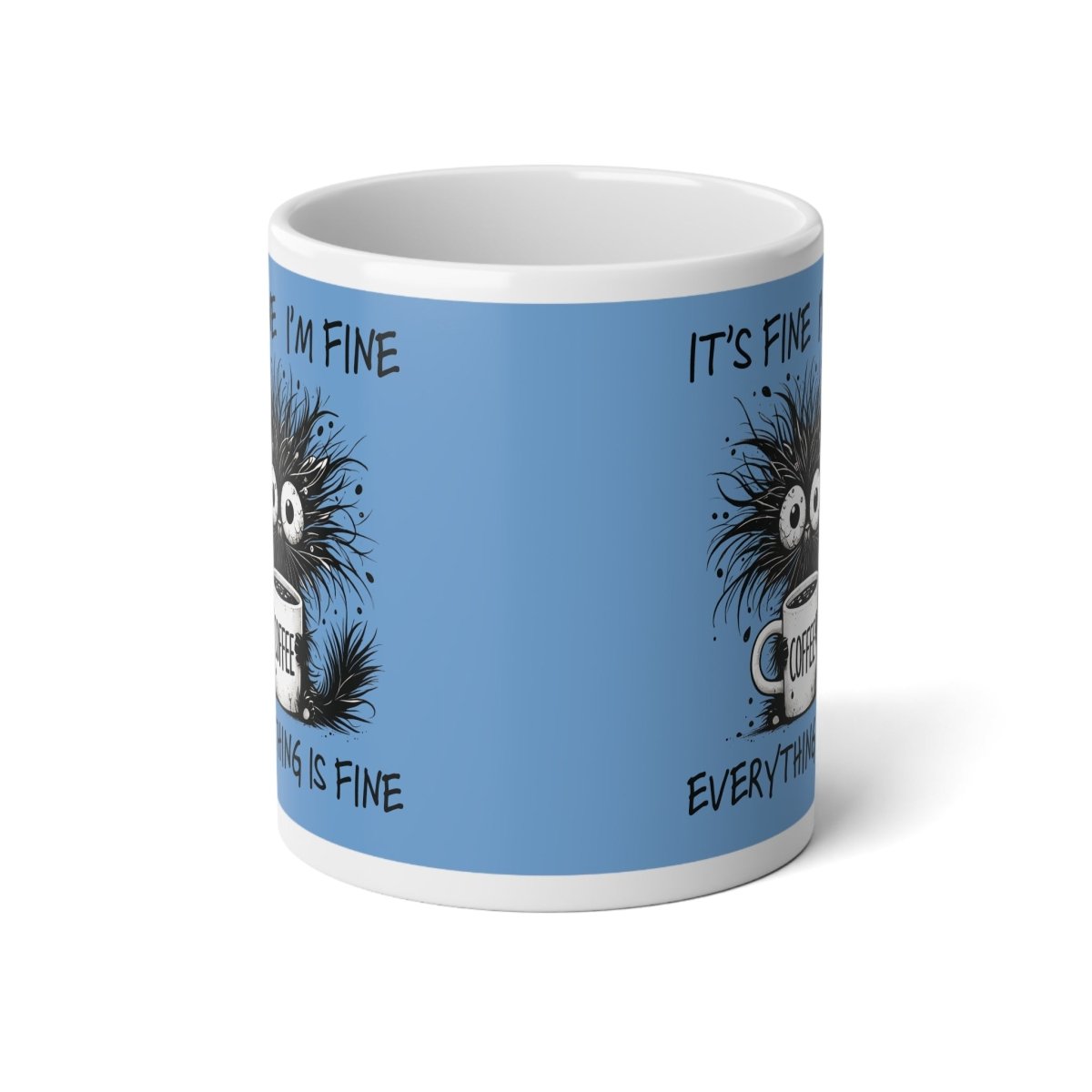 Graphic Jumbo Mug, 20oz - It's Fine, I'm Fine, Everything Is Fine | Mug by atgodanddesigns