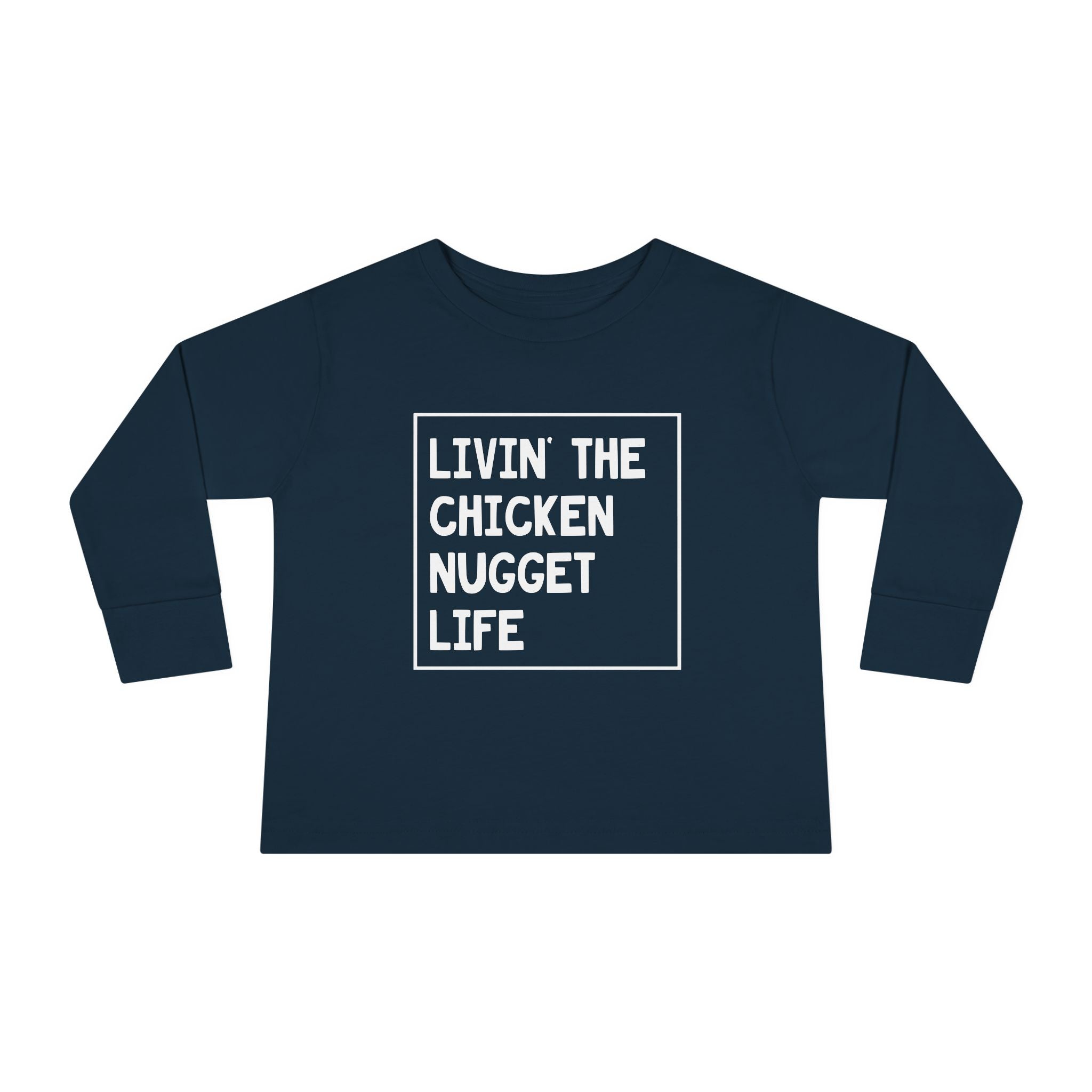 Graphic Toddler Long Sleeve T-Shirt - Livin' The Chicken Nugget Life | Kids clothes by atgodanddesigns