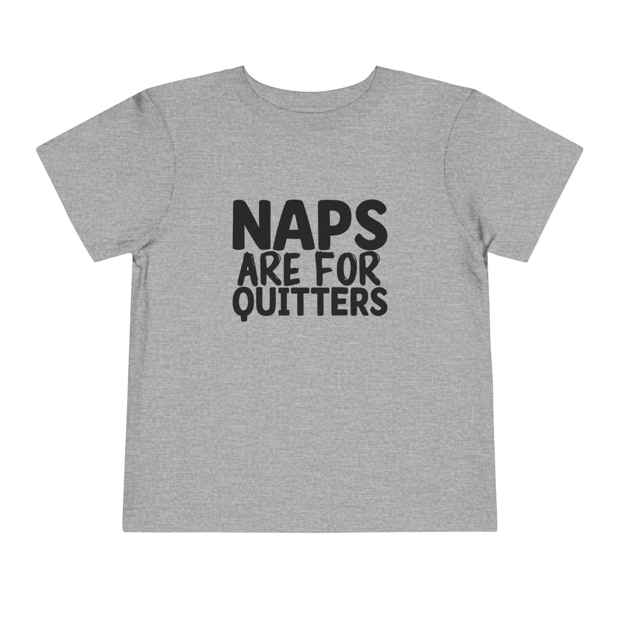 Graphic Toddler T-Shirt - Naps Are For Quitters | Kids clothes by atgodanddesigns