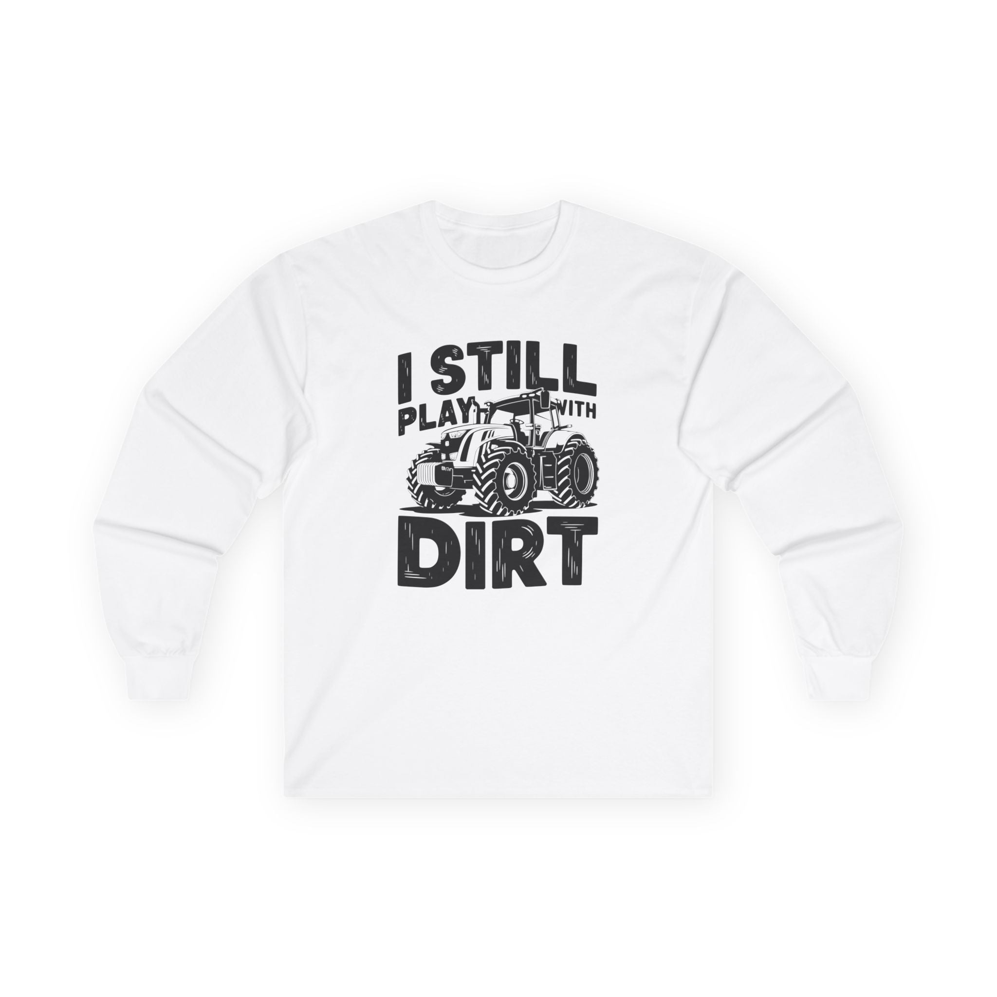 Homestead Men's Long Sleeve - I Still Play With Dirt | Long - sleeve by atgodanddesigns