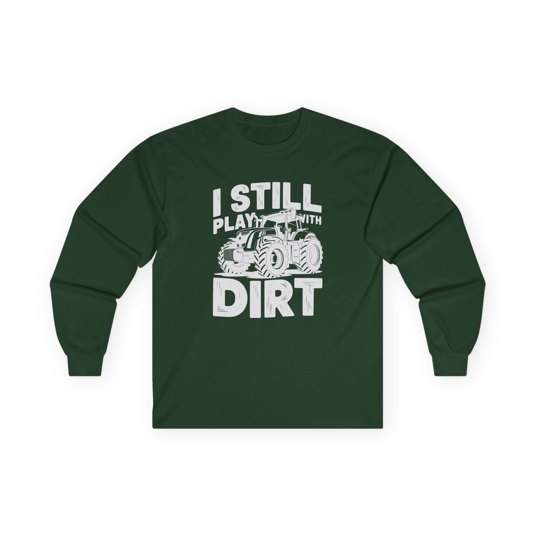 Homestead Men's Long Sleeve - I Still Play With Dirt | Long - sleeve by atgodanddesigns