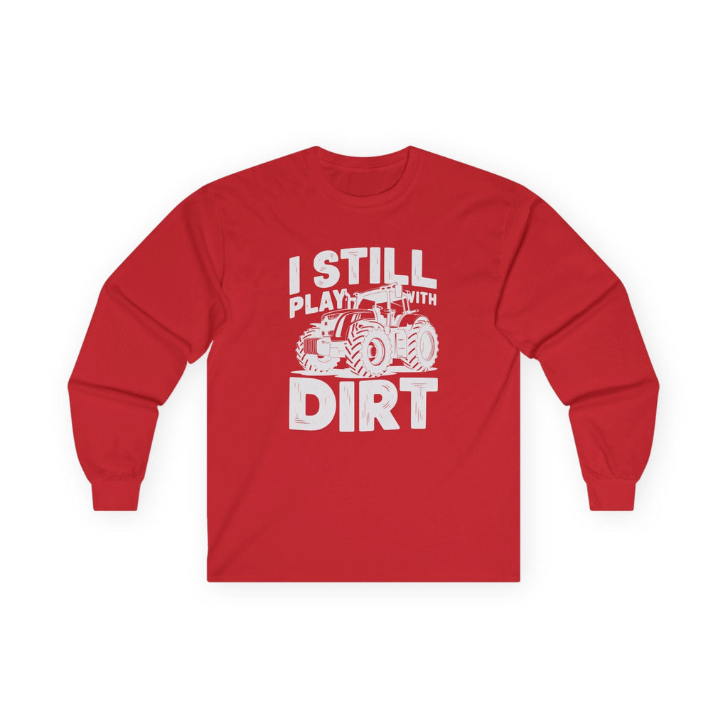 Homestead Men's Long Sleeve - I Still Play With Dirt | Long - sleeve by atgodanddesigns
