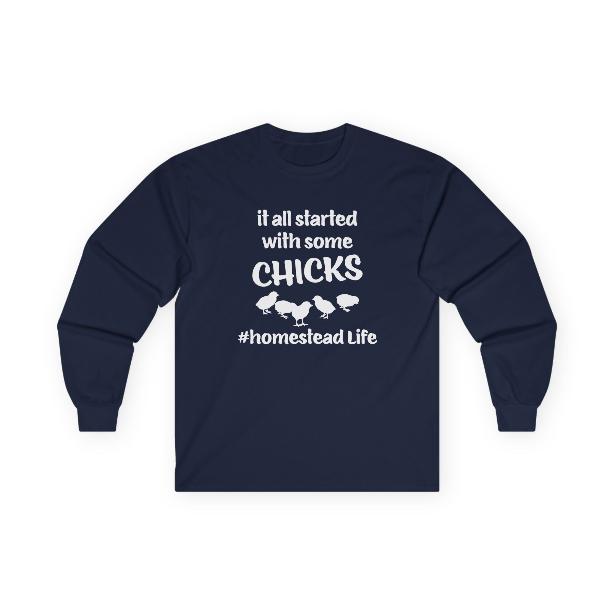 Homestead Men's Long Sleeve - It All Start With Some Chicks | Long - sleeve by atgodanddesigns