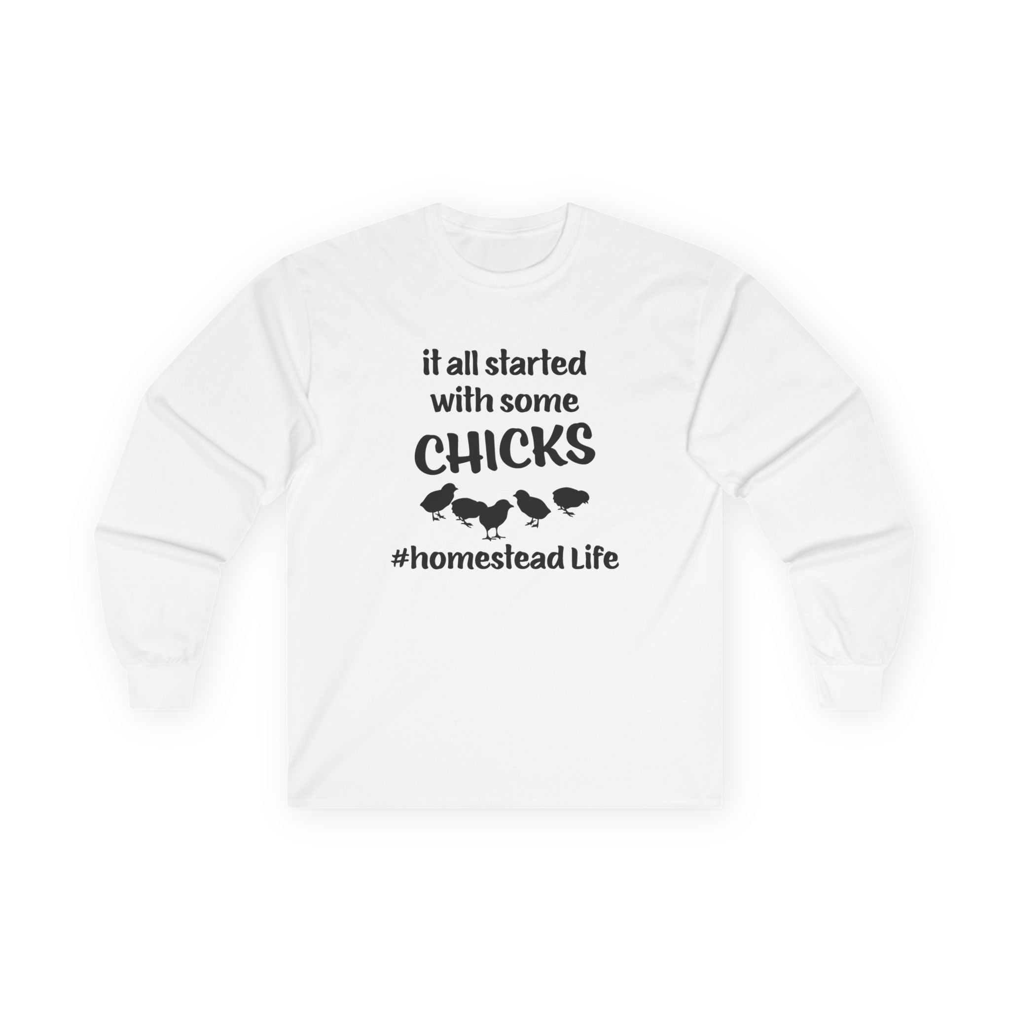 Homestead Men's Long Sleeve - It All Start With Some Chicks | Long - sleeve by atgodanddesigns