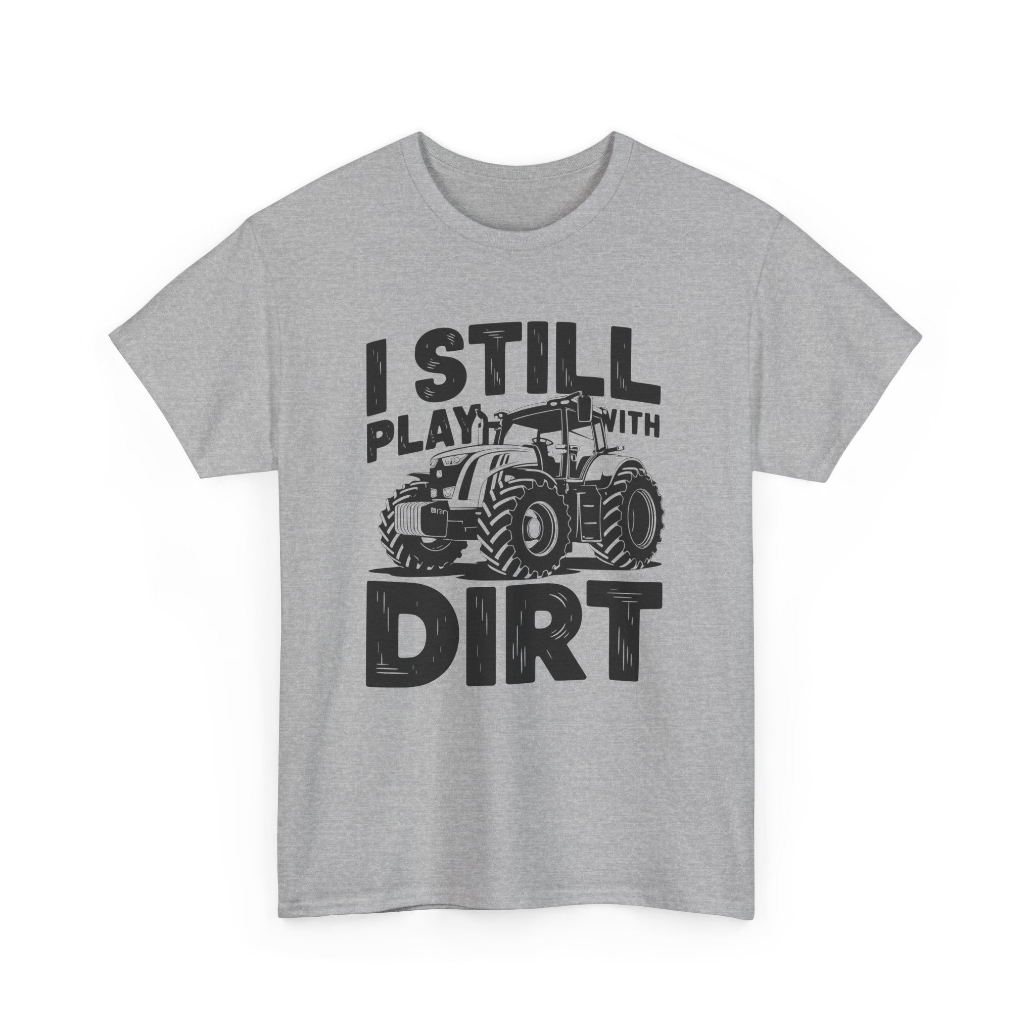Homestead Men's T-Shirt - I Still Play With Dirt | T-Shirt by atgodanddesigns