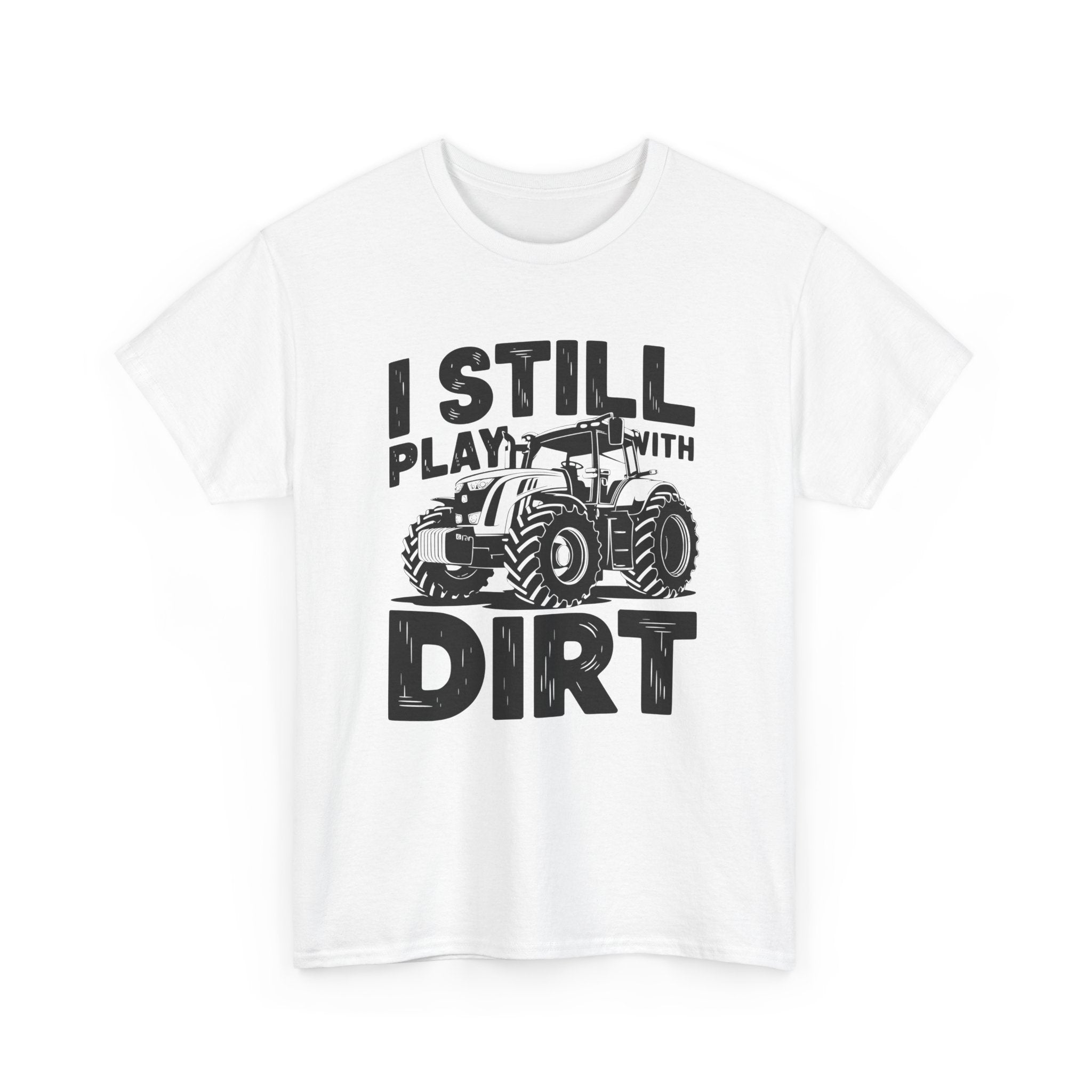 Homestead Men's T-Shirt - I Still Play With Dirt | T-Shirt by atgodanddesigns