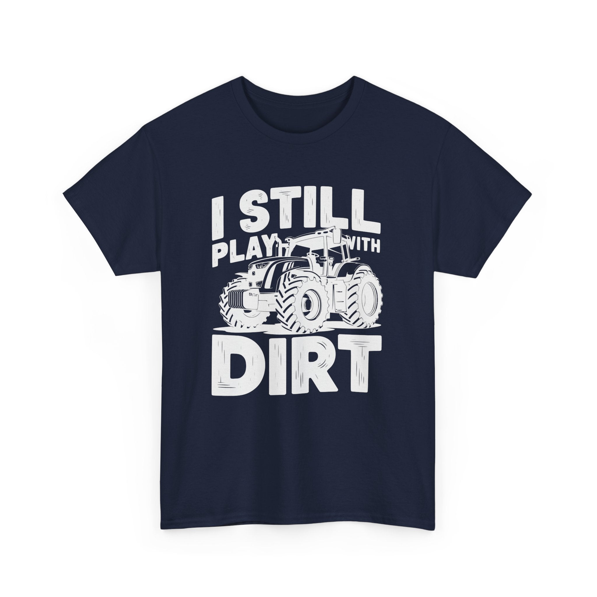 Homestead Men's T-Shirt - I Still Play With Dirt | T-Shirt by atgodanddesigns