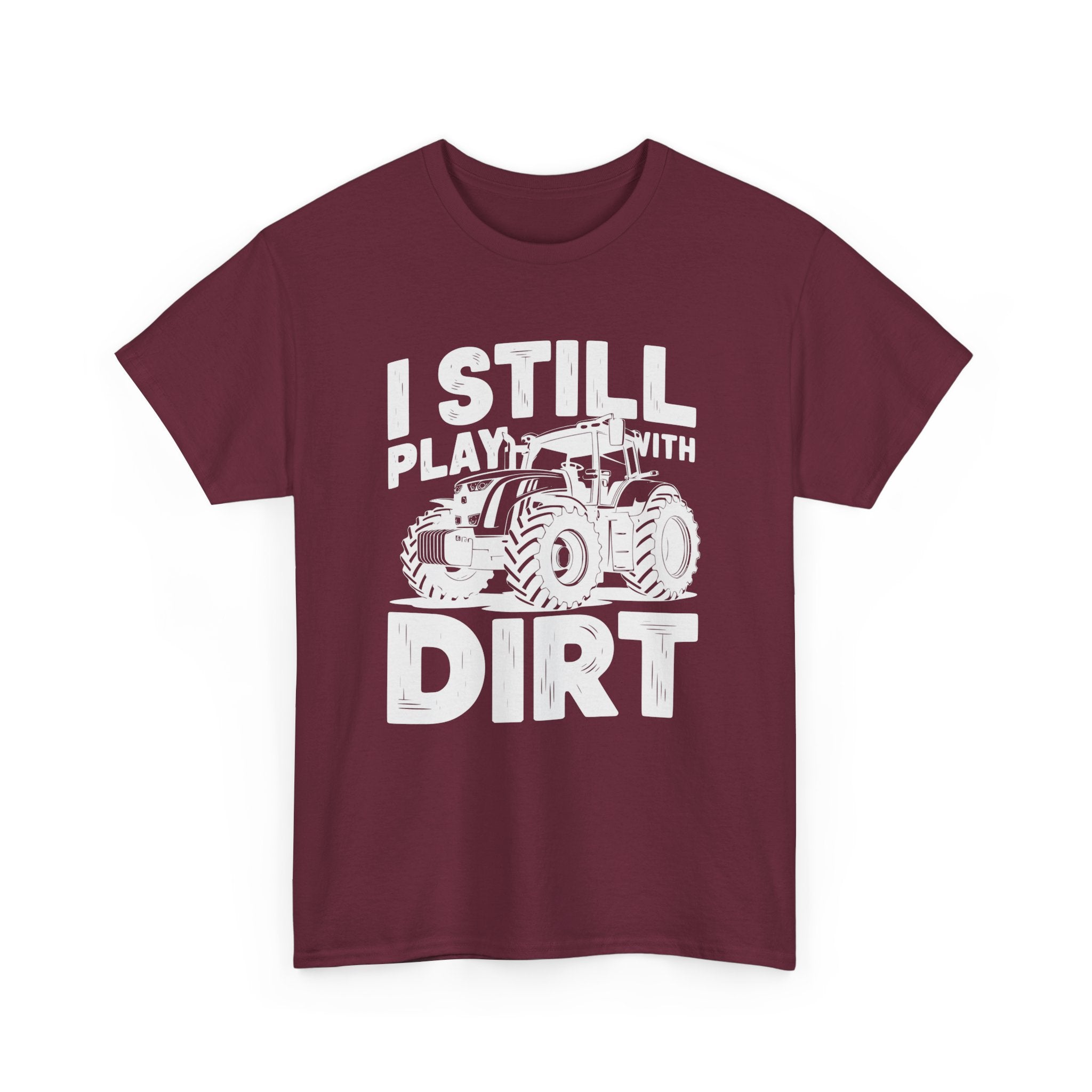 Homestead Men's T-Shirt - I Still Play With Dirt | T-Shirt by atgodanddesigns