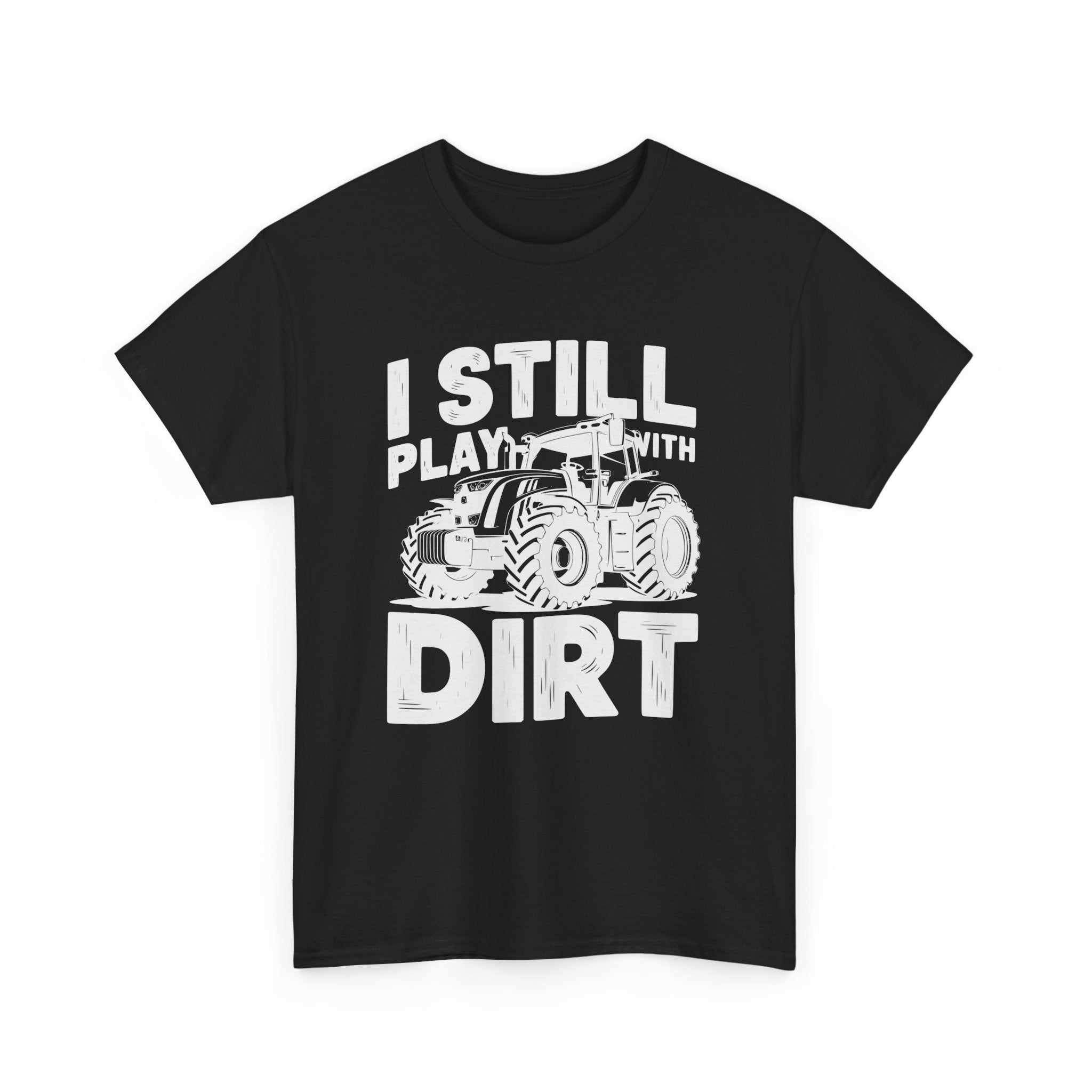 Homestead Men's T-Shirt - I Still Play With Dirt | T-Shirt by atgodanddesigns