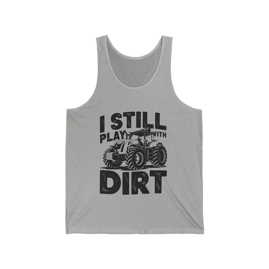 Homestead Men's Tank - I Still Play With Dirt | Tank Top by atgodanddesigns
