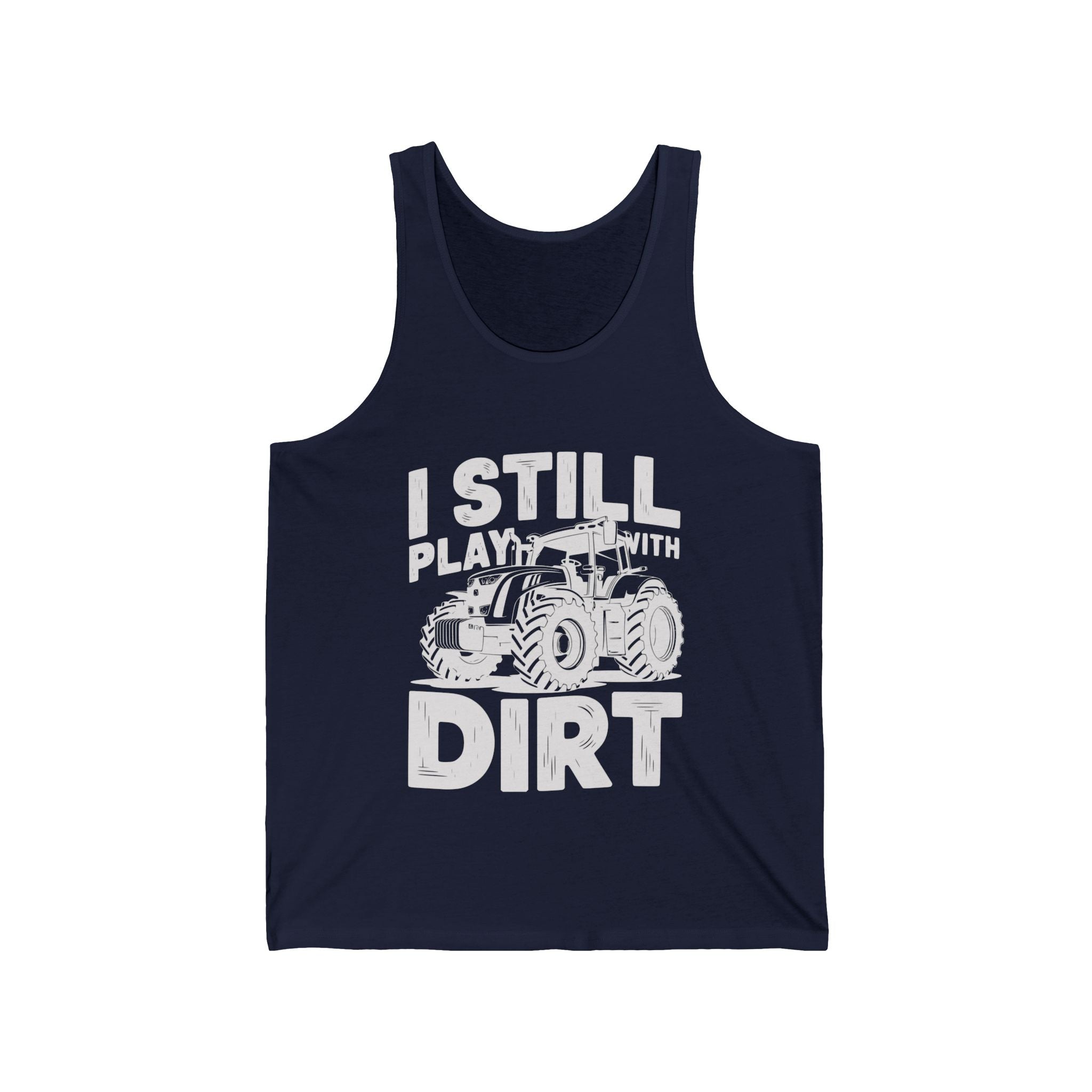 Homestead Men's Tank - I Still Play With Dirt | Tank Top by atgodanddesigns