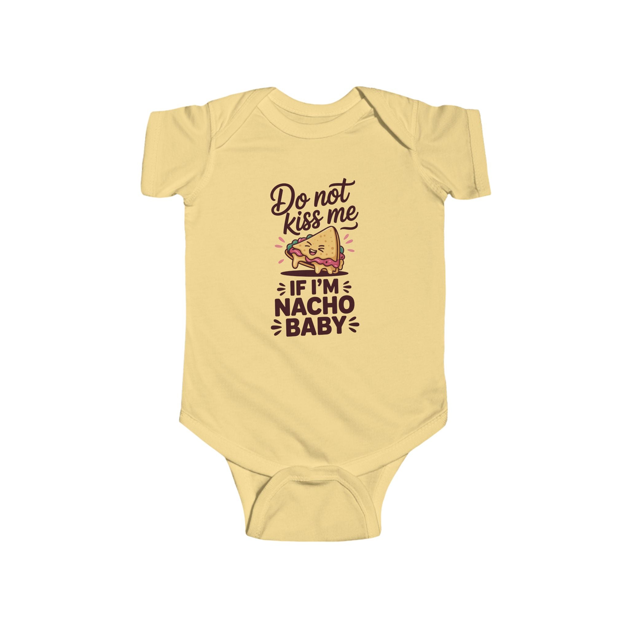 Infant Graphics Onesie - Don't Kiss Me If I'm Nacho Baby | Kids clothes by atgodanddesigns