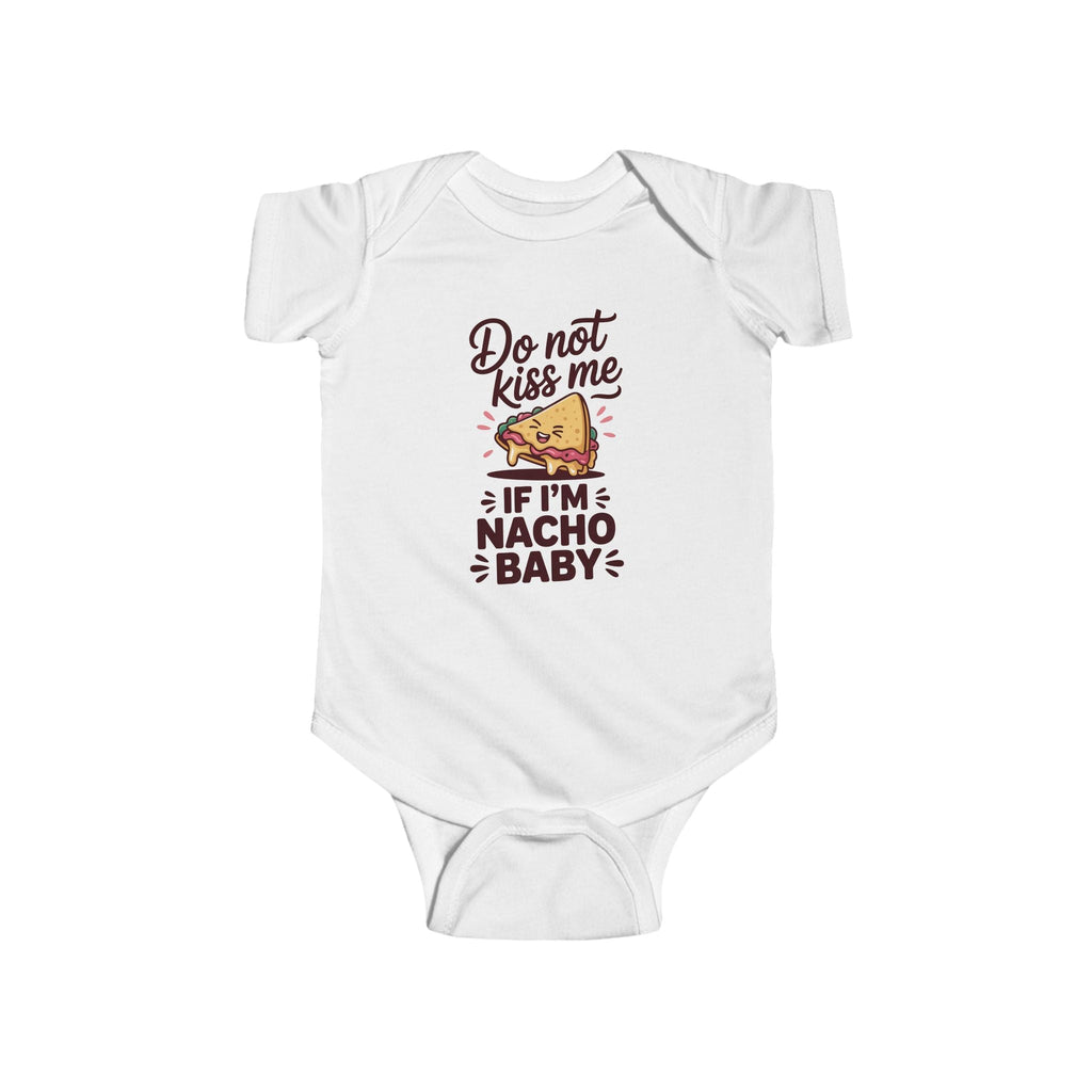 Infant Graphics Onesie - Don't Kiss Me If I'm Nacho Baby | Kids clothes by atgodanddesigns