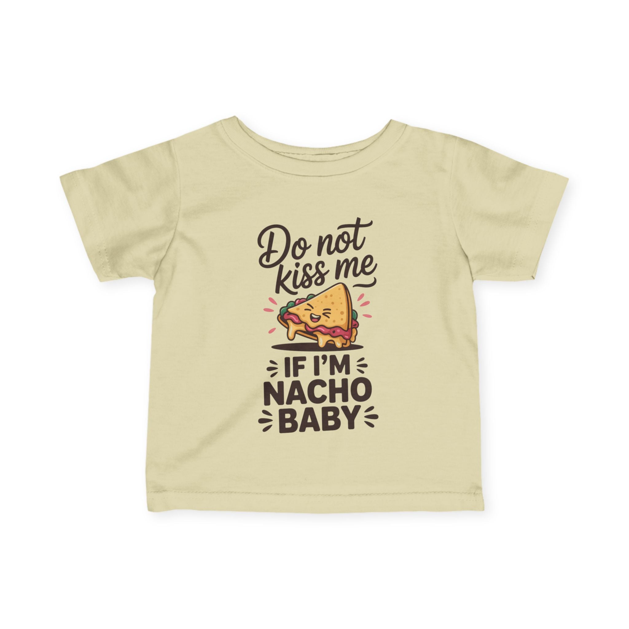 Infant Graphics Tee - Do Not Kiss Me If I'm Nacho Baby | Kids clothes by atgodanddesigns