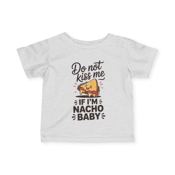Infant Graphics Tee - Do Not Kiss Me If I'm Nacho Baby | Kids clothes by atgodanddesigns