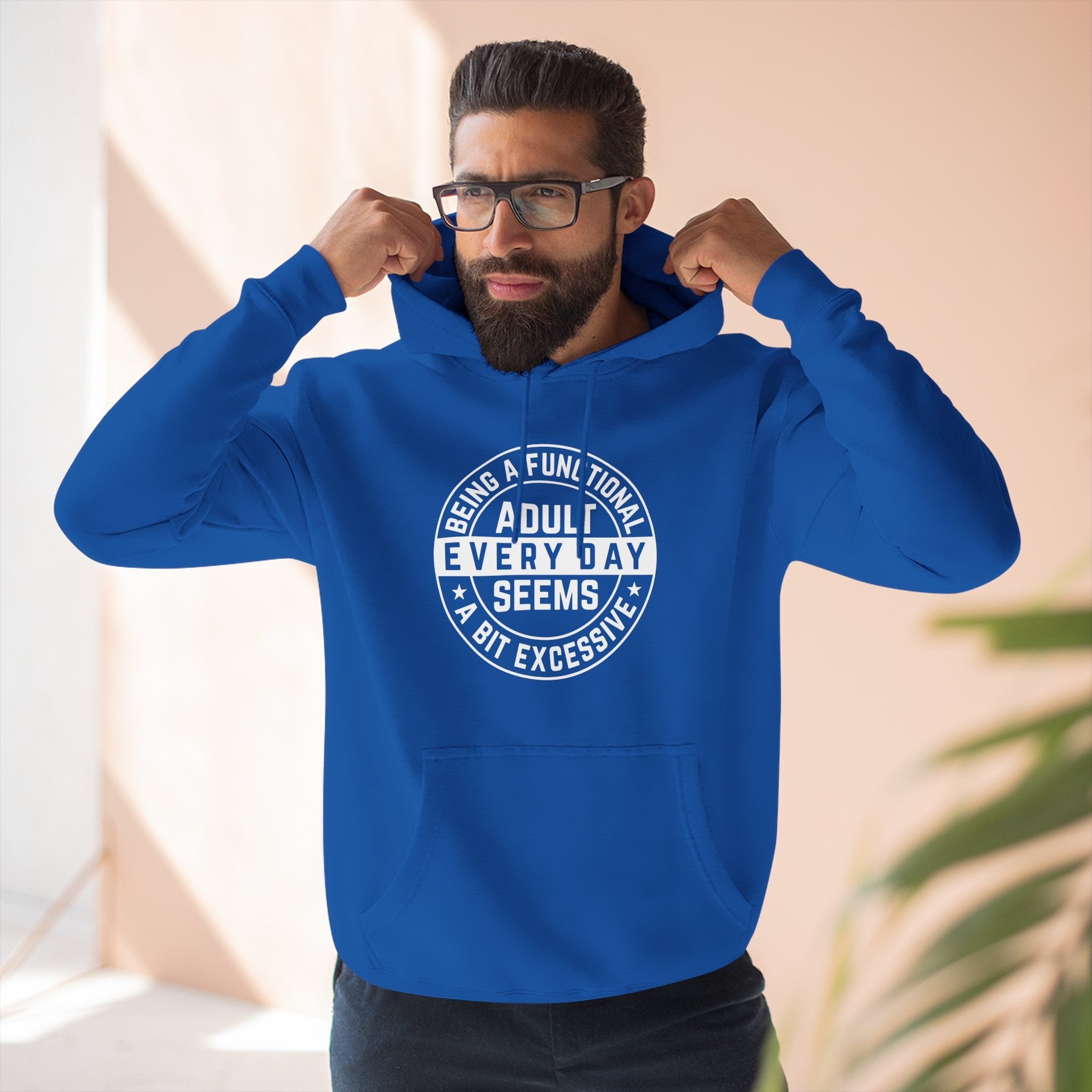 Men's Graphic Fleece Hoodie - Being A Functional Adult Every Day Seems A Bit Excessive | Hoodie by atgodanddesigns