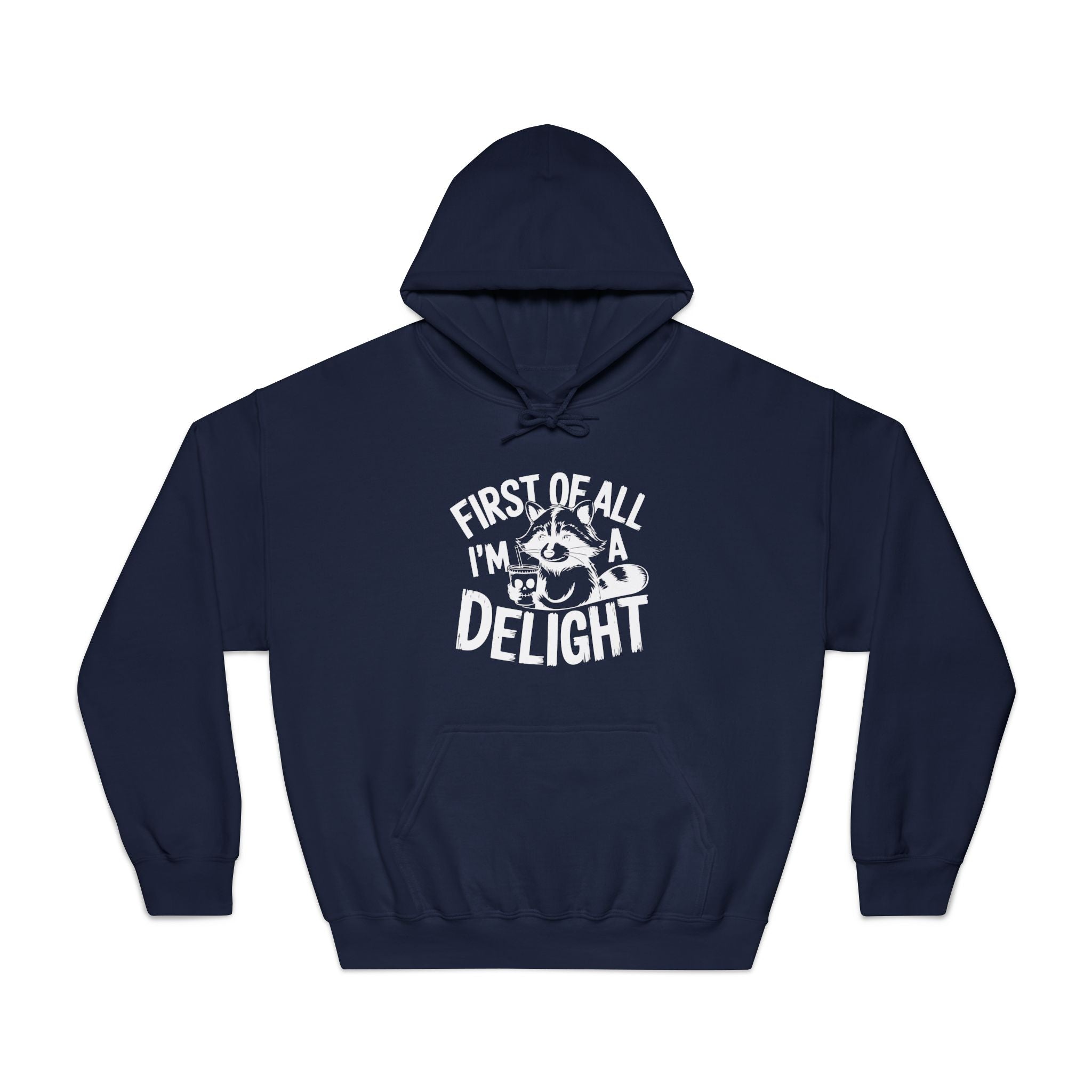 Men's Graphic Hooded Sweatshirt - First Of All I'm A Delight | Hoodie by atgodanddesigns