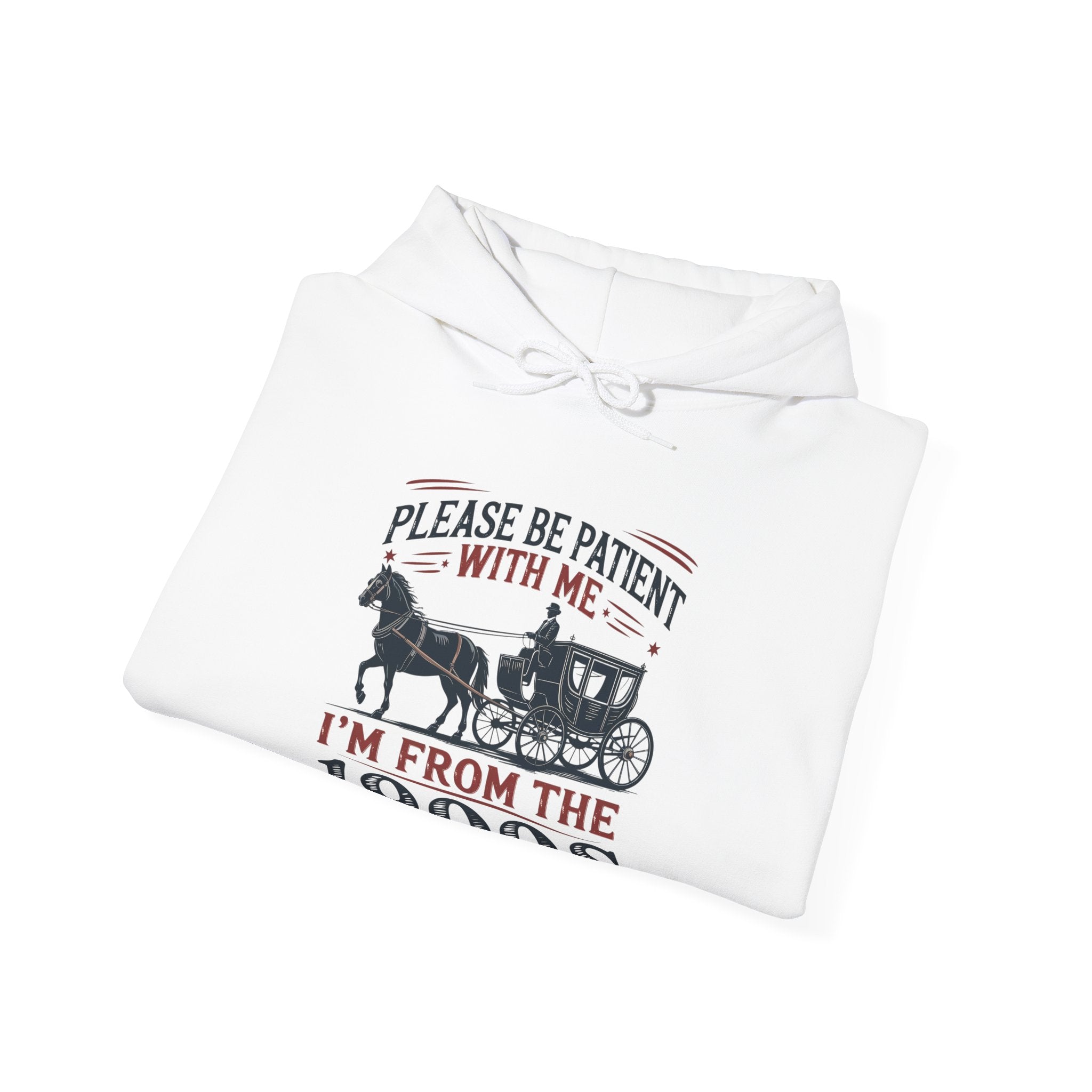Men's Graphic Hooded Sweatshirt - Please Be Patient With Me I'm From The 1900s | Hoodie by atgodanddesigns