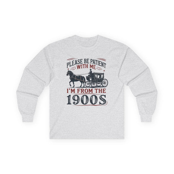 Men's Graphic Long Sleeve T-Shirt - Please Be Patient With Me I'm From The 1900s | Long - sleeve by atgodanddesigns