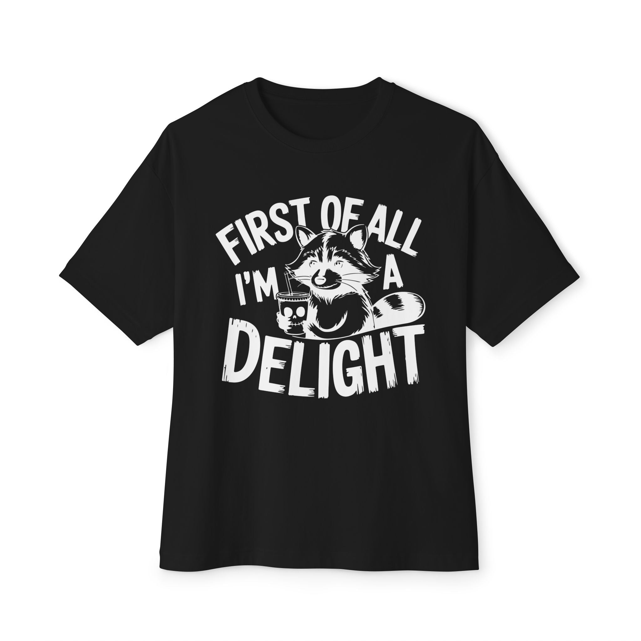 Men's Graphic T-Shirt - First Of All I'm A Delight | T-Shirt by atgodanddesigns