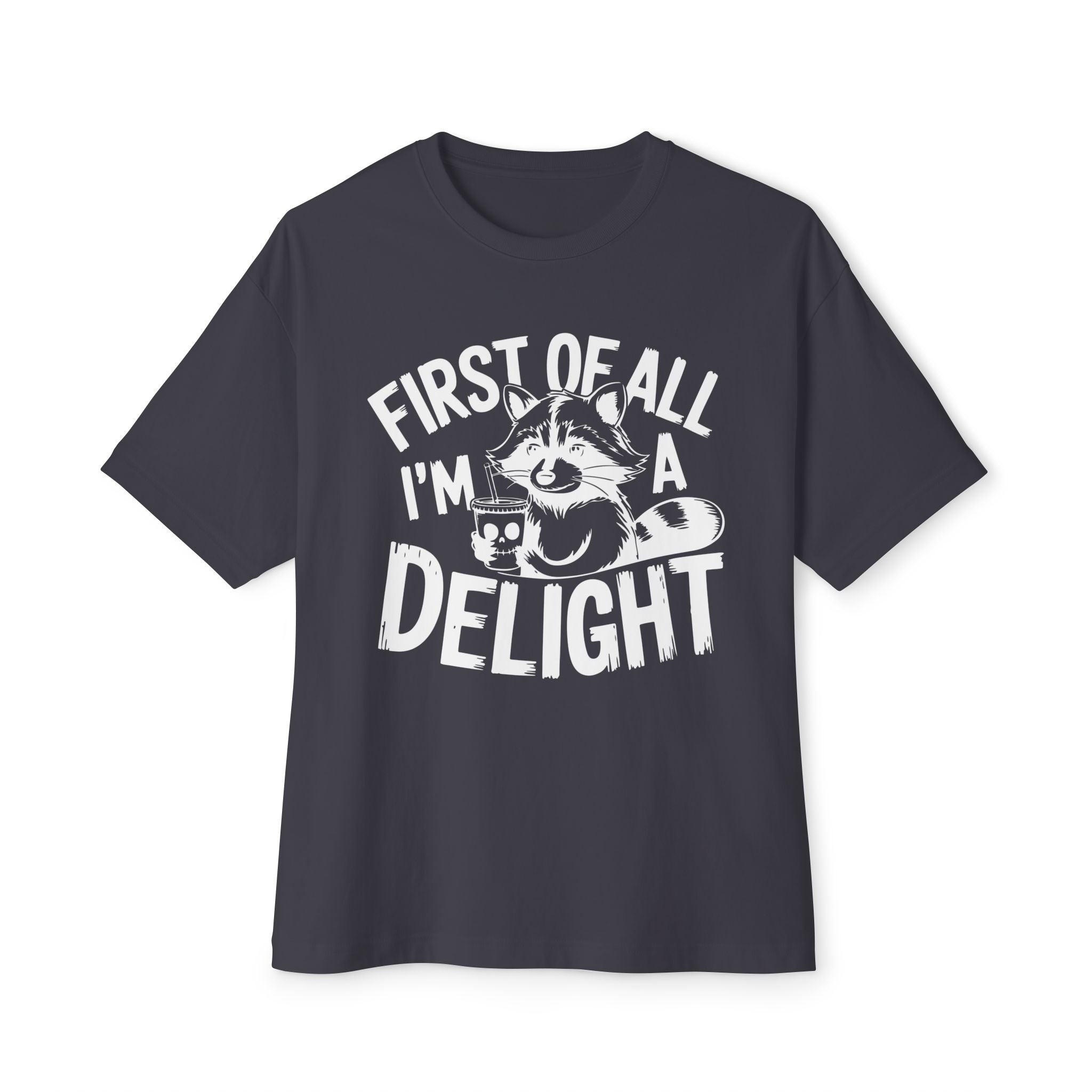 Men's Graphic T-Shirt - First Of All I'm A Delight | T-Shirt by atgodanddesigns