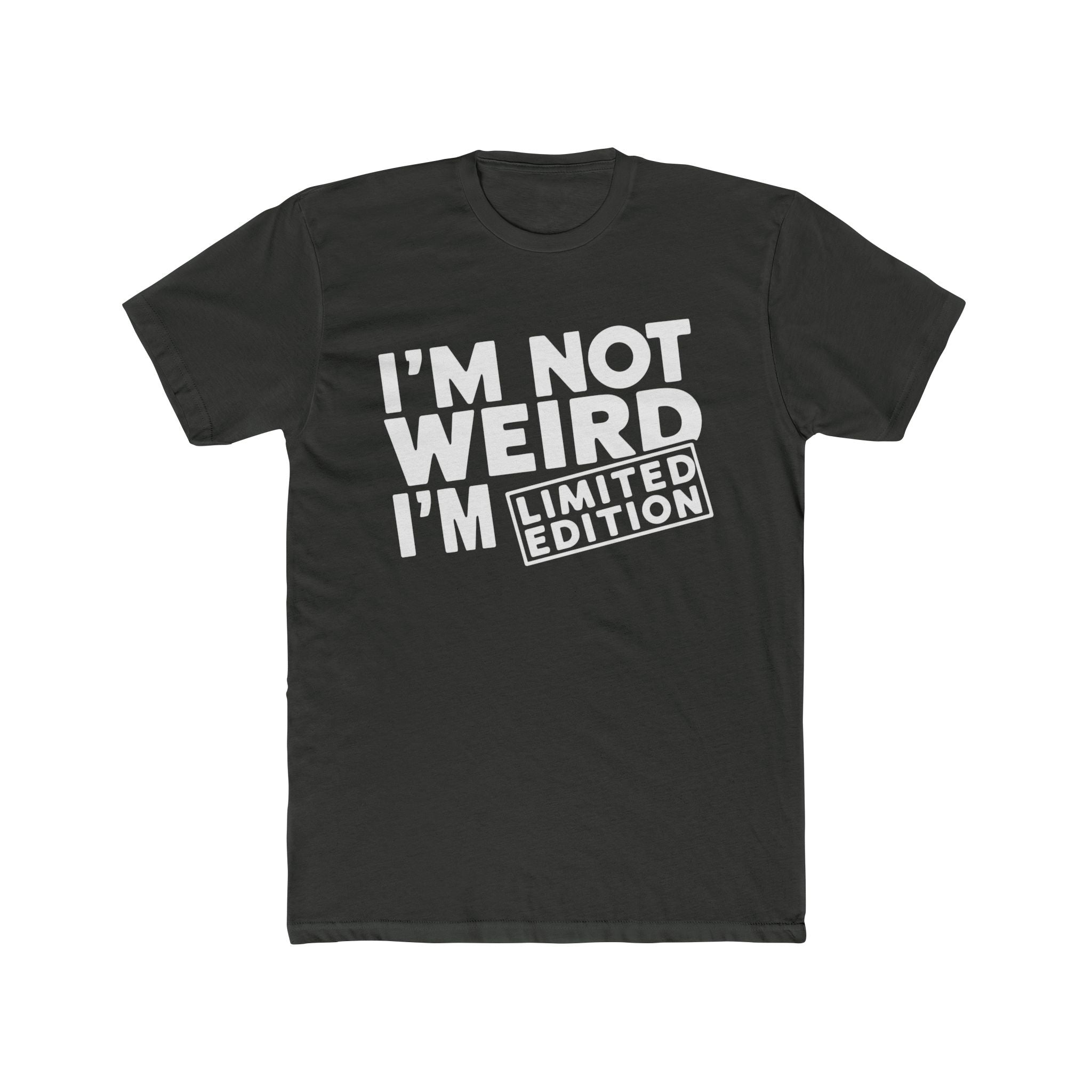 Men's Graphic T-Shirt - I'm Not Weird I'm Limited Edition | T-Shirt by atgodanddesigns