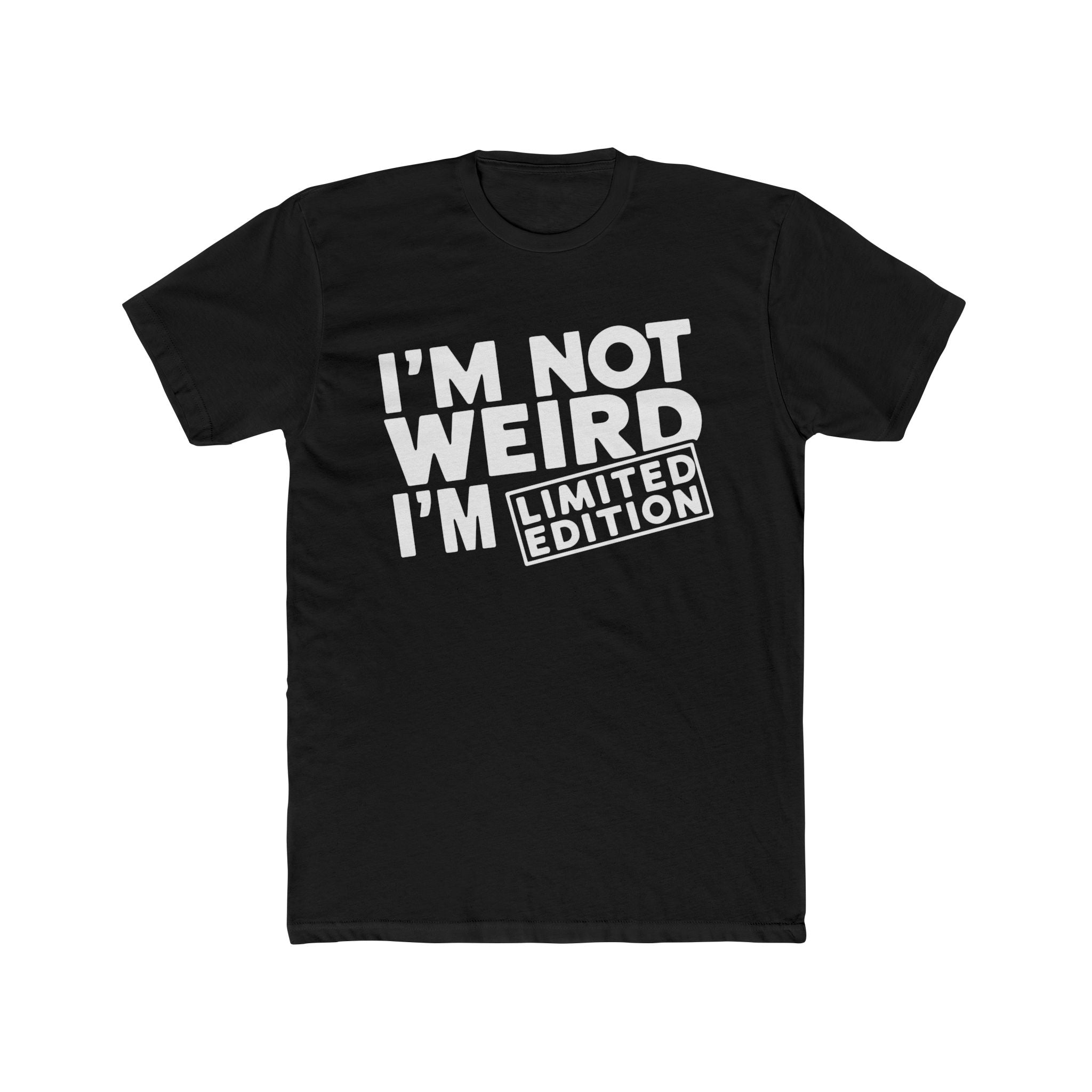Men's Graphic T-Shirt - I'm Not Weird I'm Limited Edition | T-Shirt by atgodanddesigns
