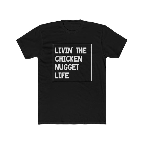 Men's Graphic T-Shirt - Livin' The Chicken Nugget Life | T-Shirt by atgodanddesigns