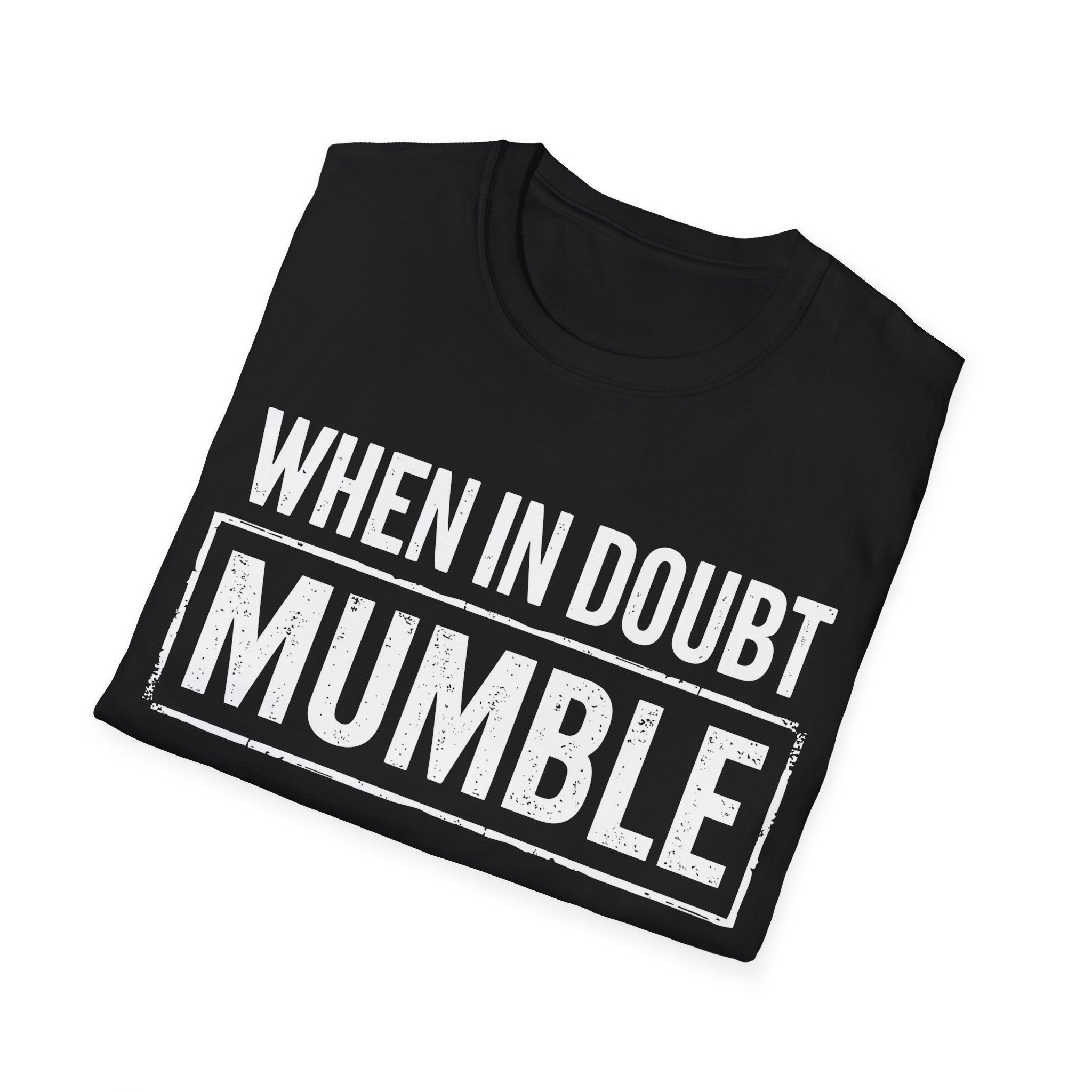 Men's Graphic T-Shirt - When In Doubt Mumble | T-Shirt by atgodanddesigns