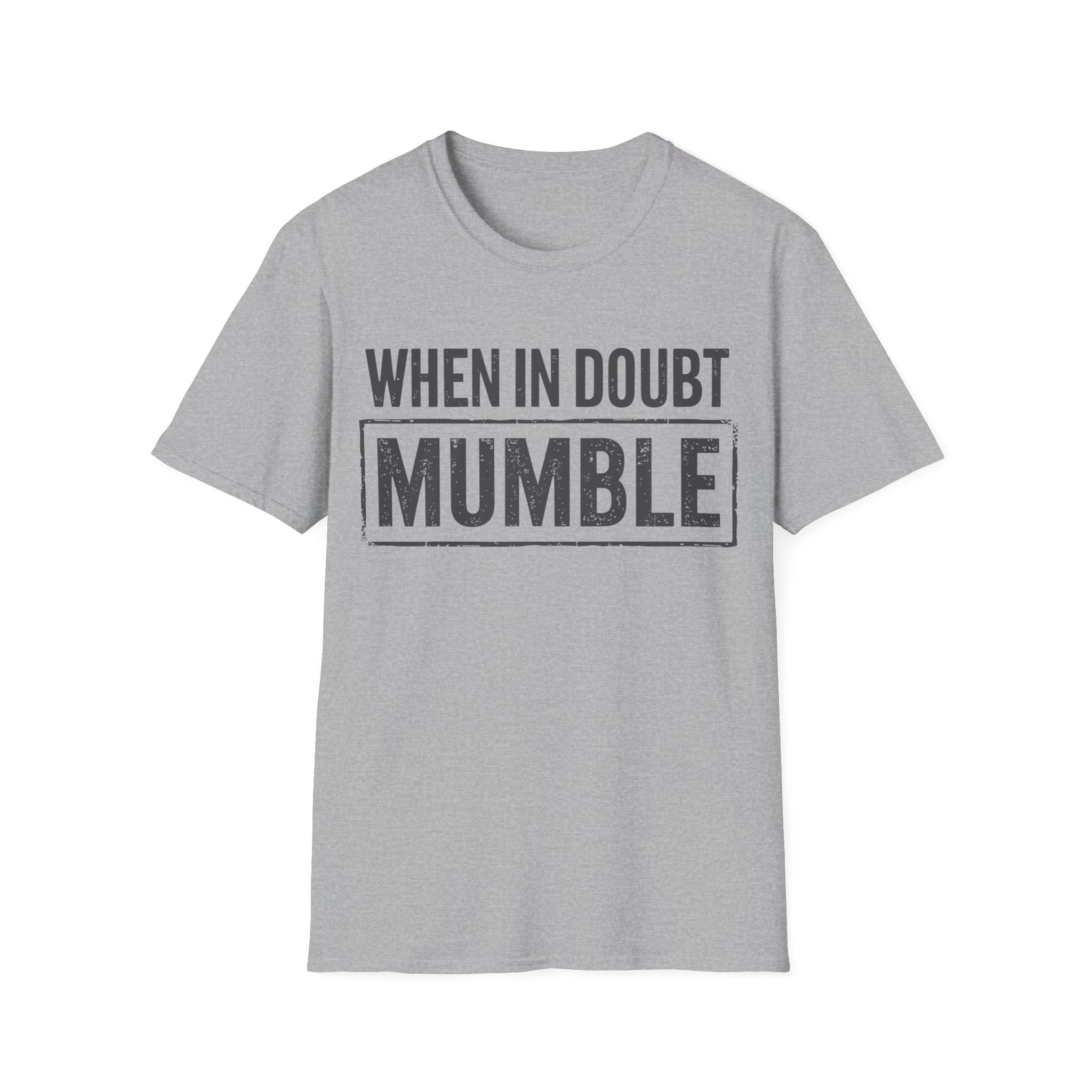 Men's Graphic T-Shirt - When In Doubt Mumble | T-Shirt by atgodanddesigns