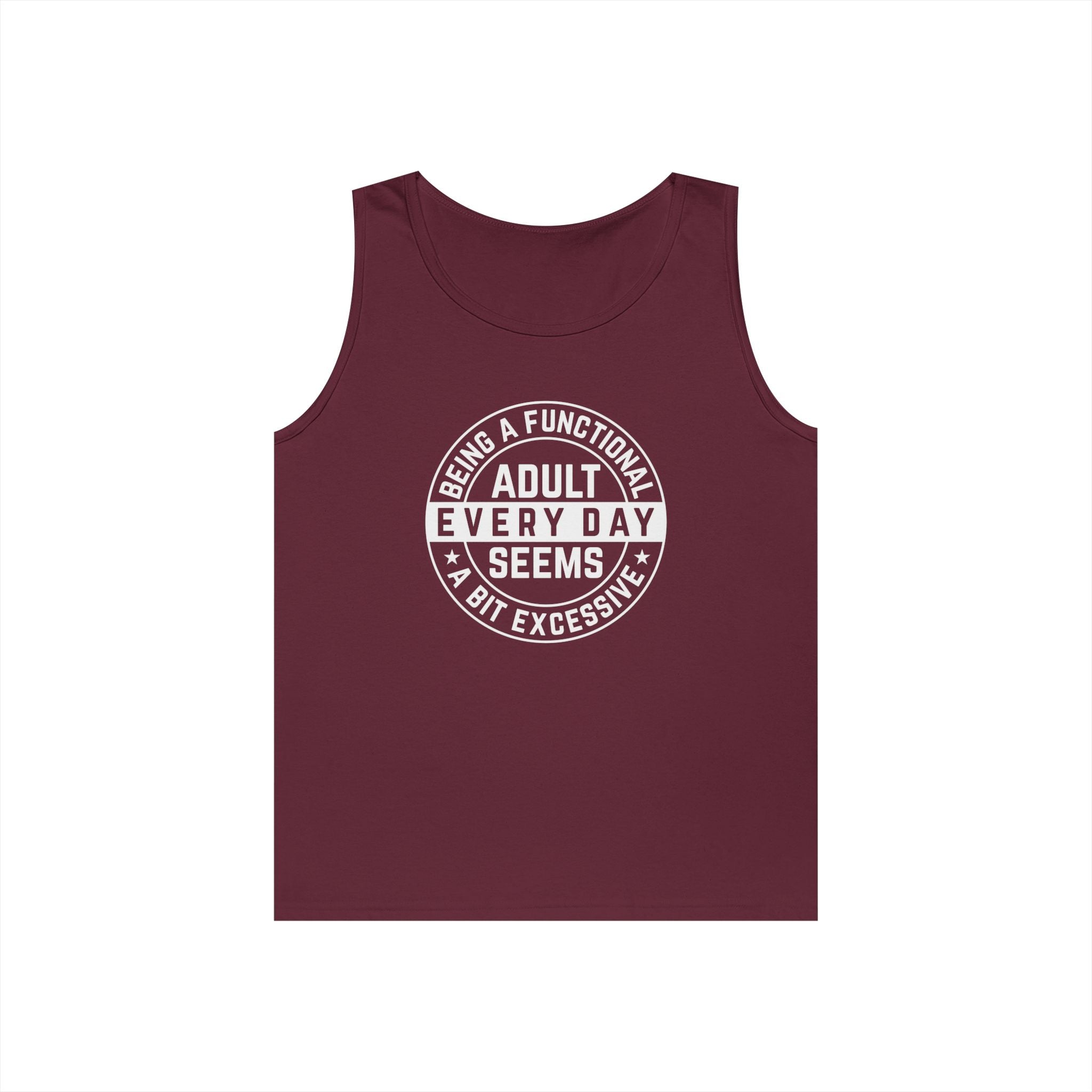 Men's Graphic Tank - Being A Functional Adult Every Day Seems A Bit Excessive | Tank Top by atgodanddesigns
