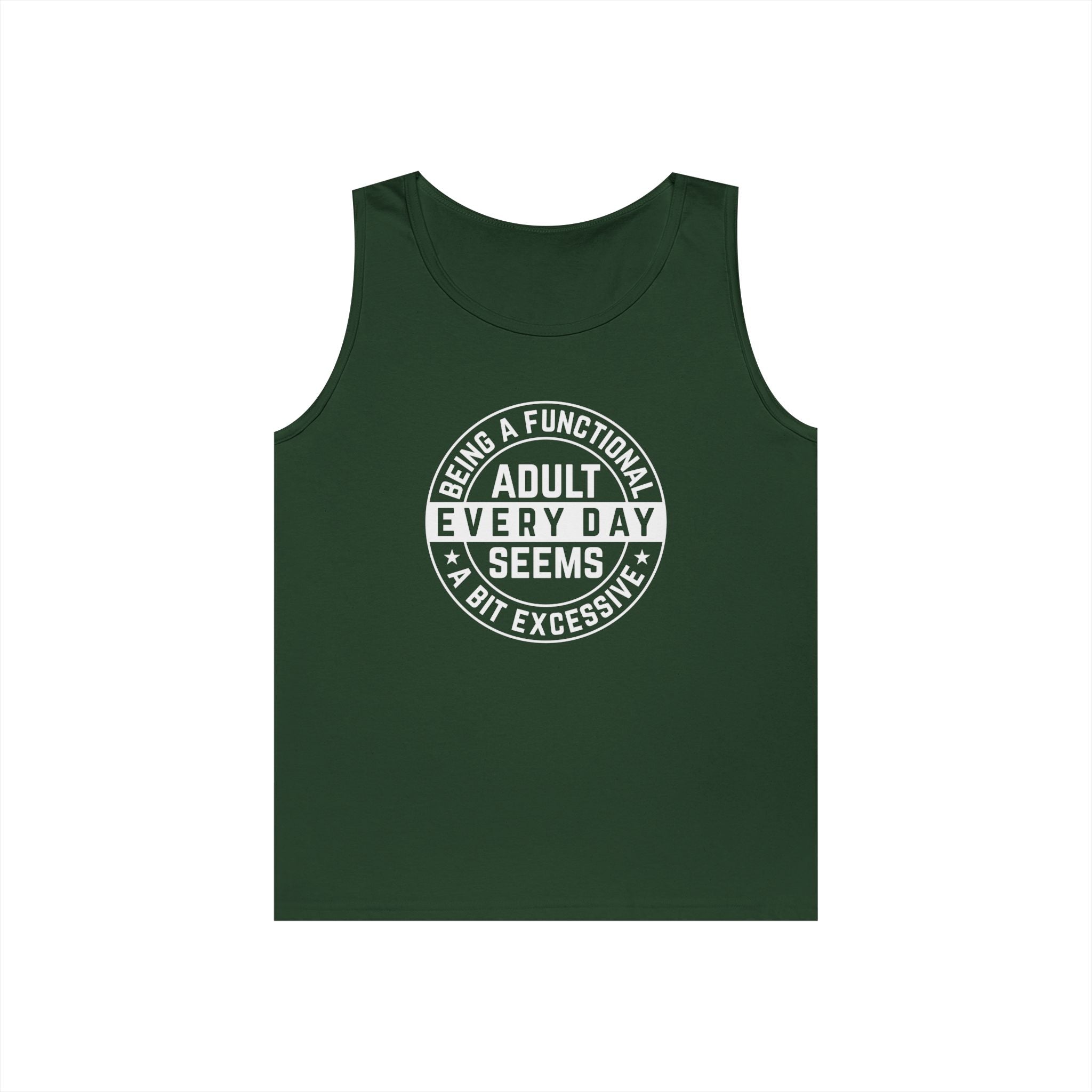 Men's Graphic Tank - Being A Functional Adult Every Day Seems A Bit Excessive | Tank Top by atgodanddesigns