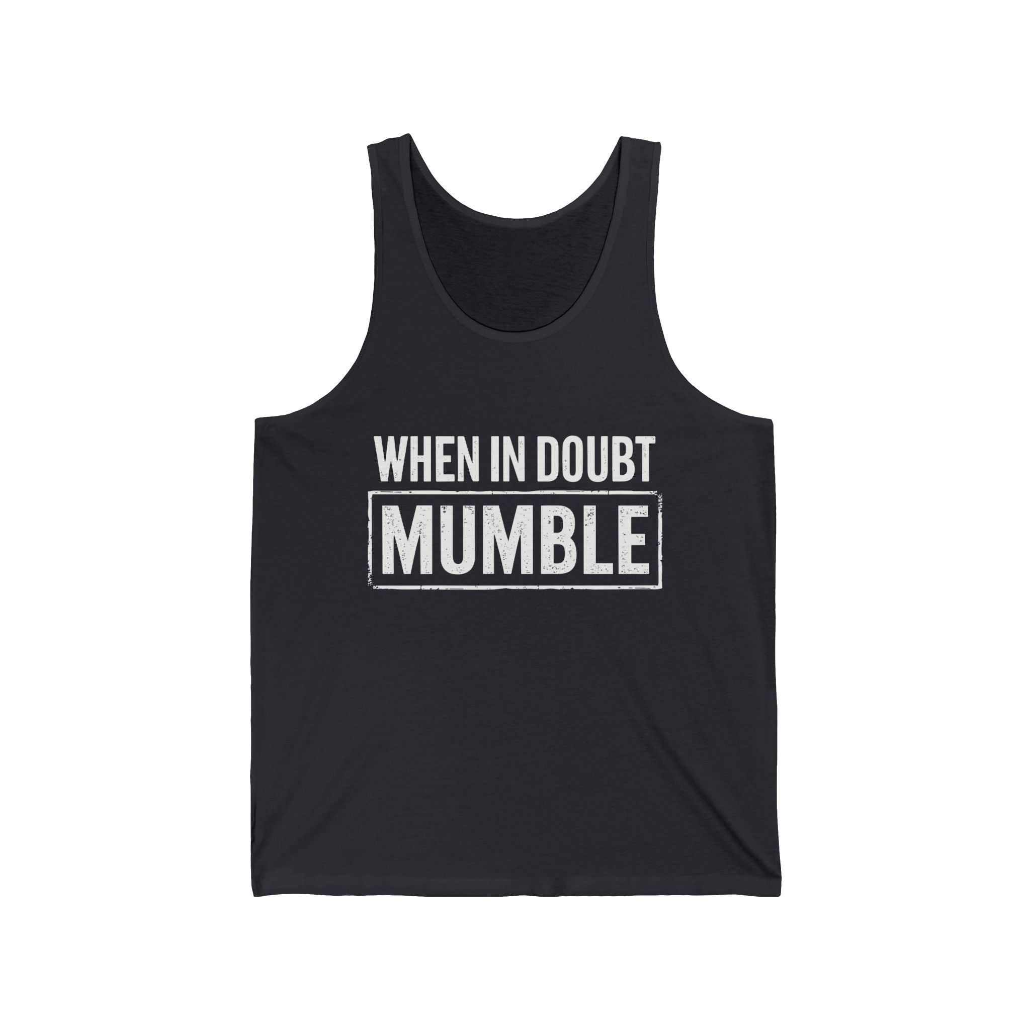 Men's Graphic Tank - When In Doubt Mumble | Tank Top by atgodanddesigns