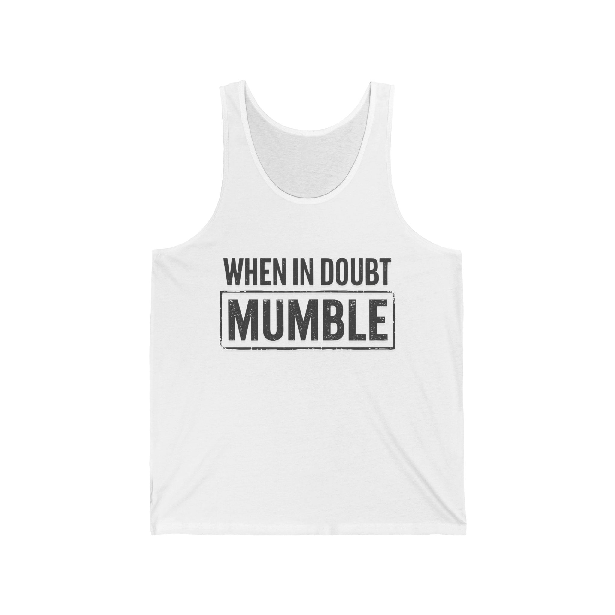 Men's Graphic Tank - When In Doubt Mumble | Tank Top by atgodanddesigns