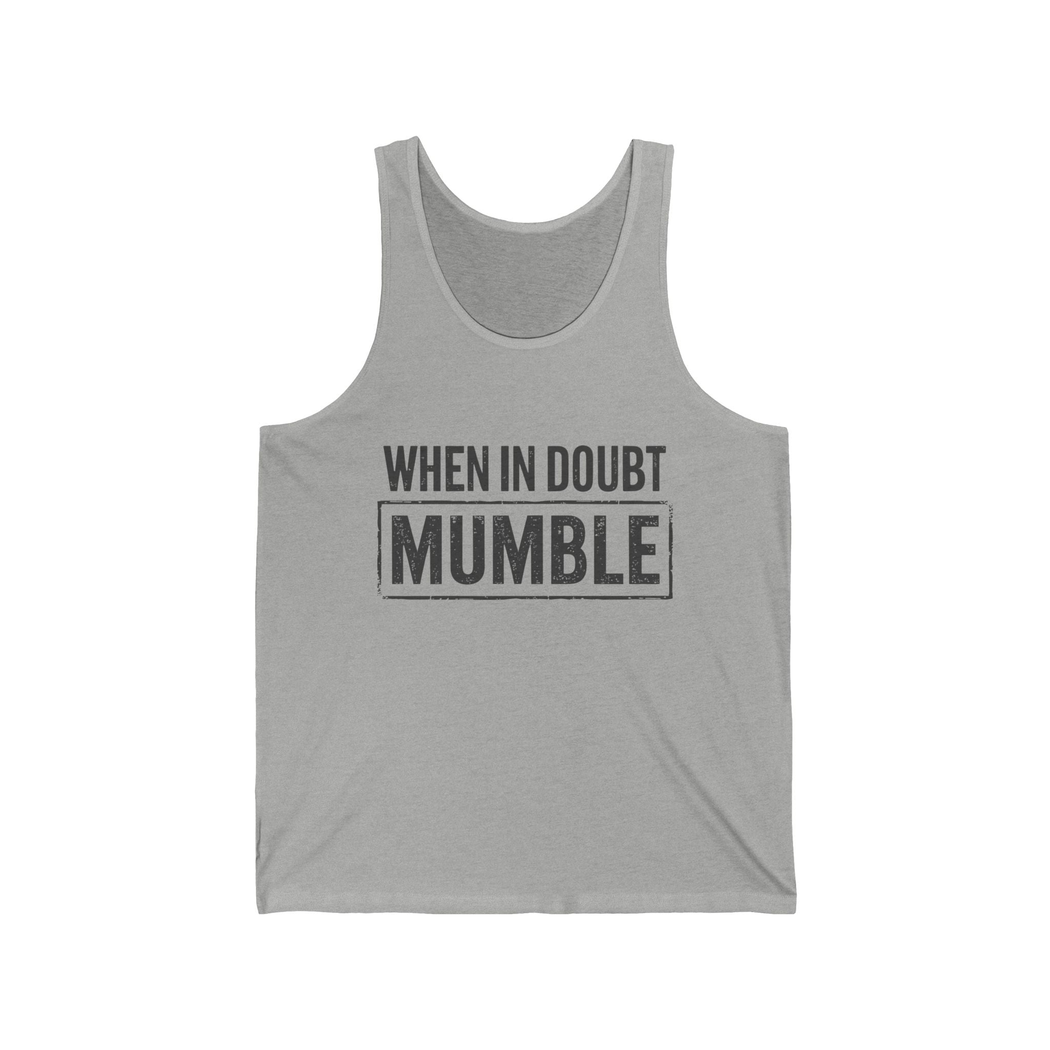 Men's Graphic Tank - When In Doubt Mumble | Tank Top by atgodanddesigns