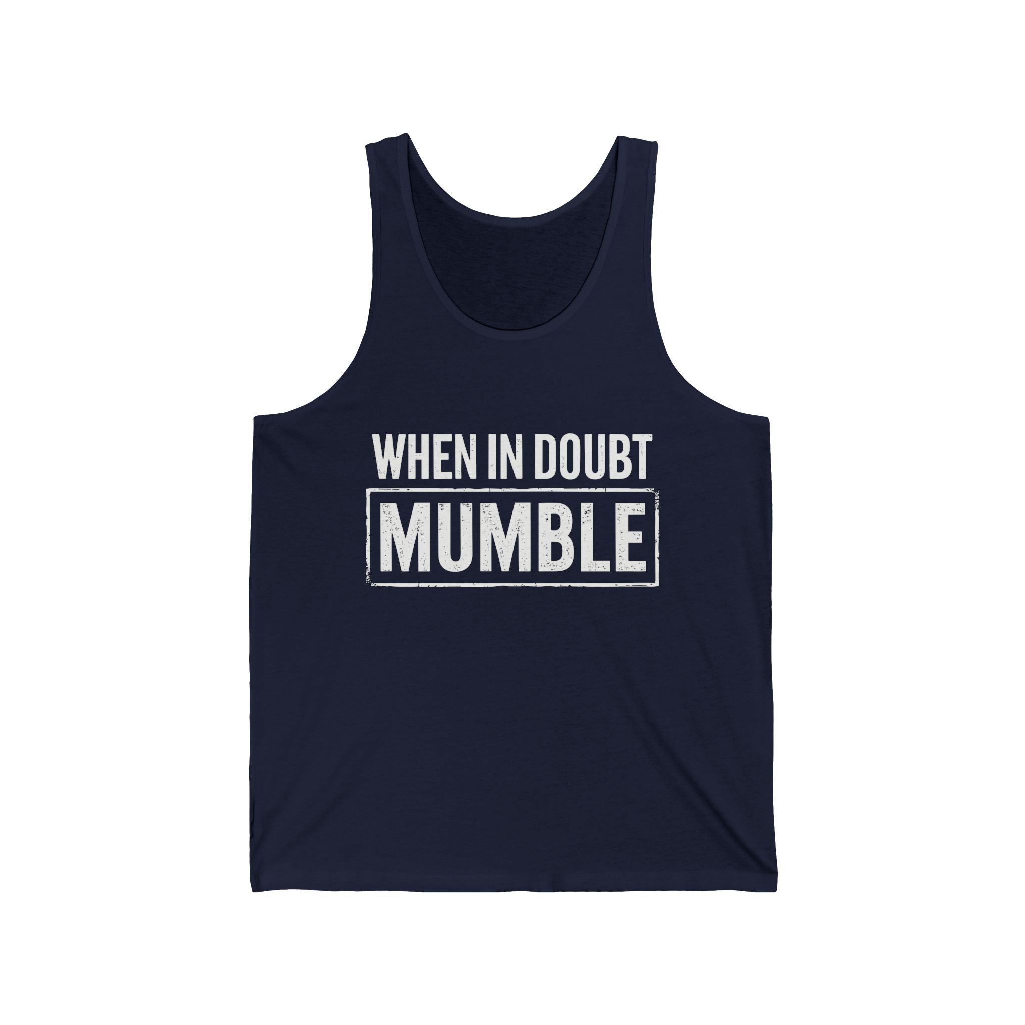 Men's Graphic Tank - When In Doubt Mumble | Tank Top by atgodanddesigns